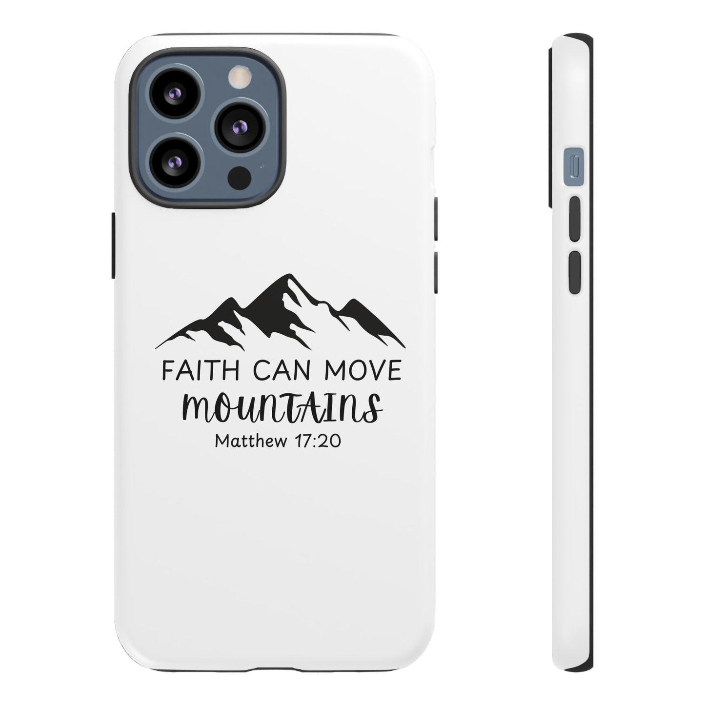 Inspirational Phone Case - Faith Can Move Mountains