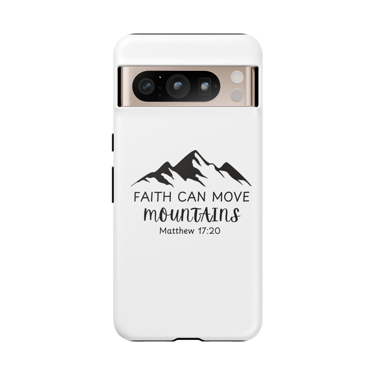 Inspirational Phone Case - Faith Can Move Mountains