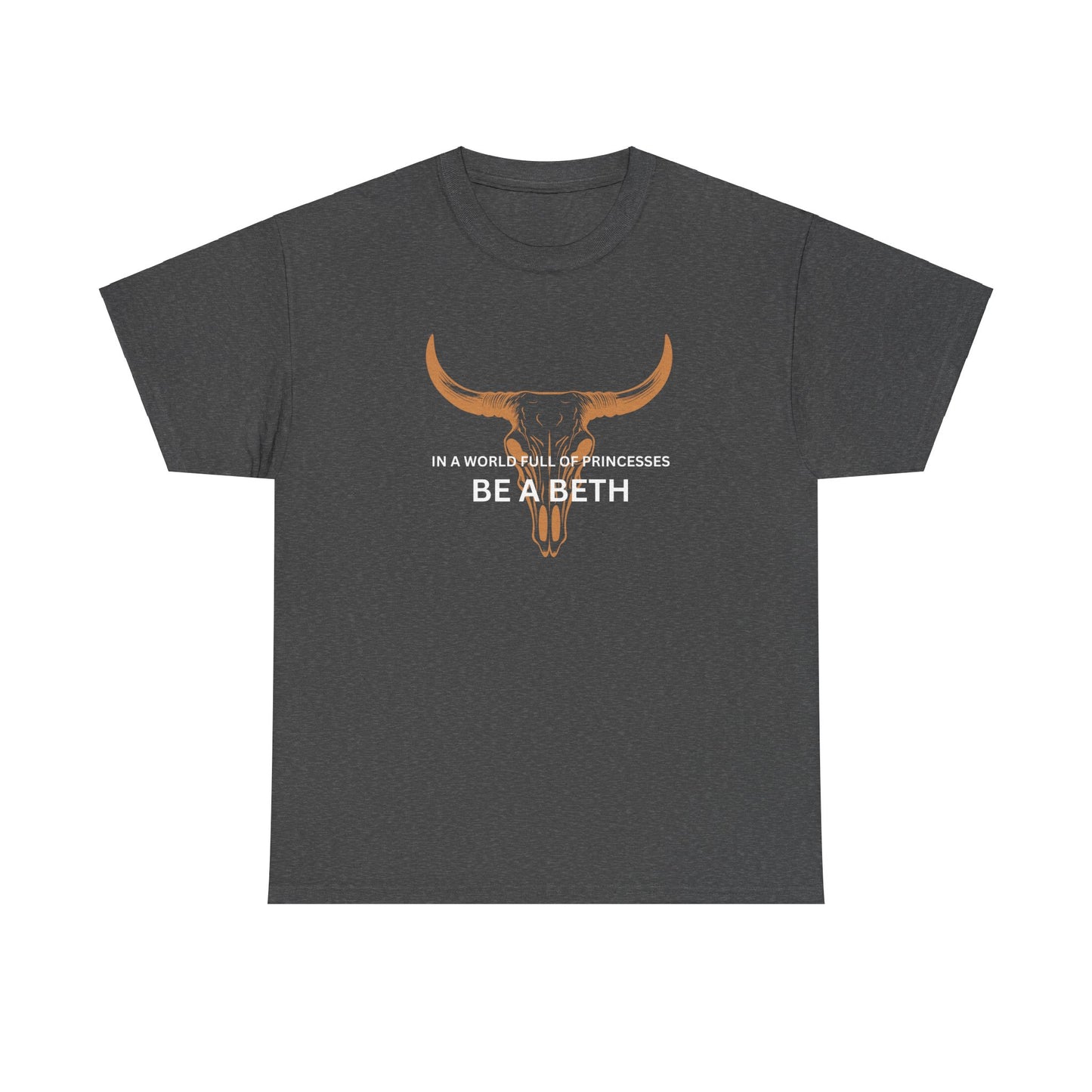 'Be a Beth', Casual Wear, Gift for Strong Women, Western Style, Everyday Comfort, Unique Statement