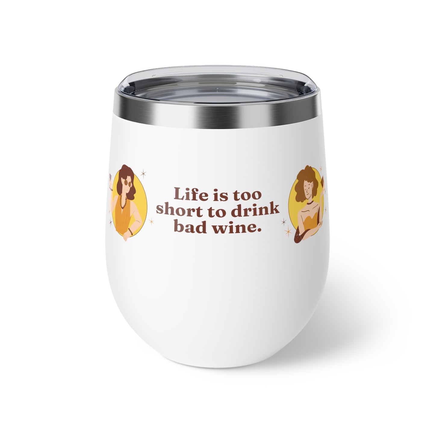 Funny Copper Insulated Wine Cup - "Life is Too Short to Drink Bad Wine"