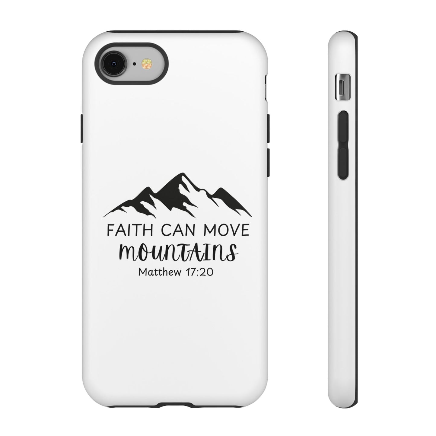 Inspirational Phone Case - Faith Can Move Mountains