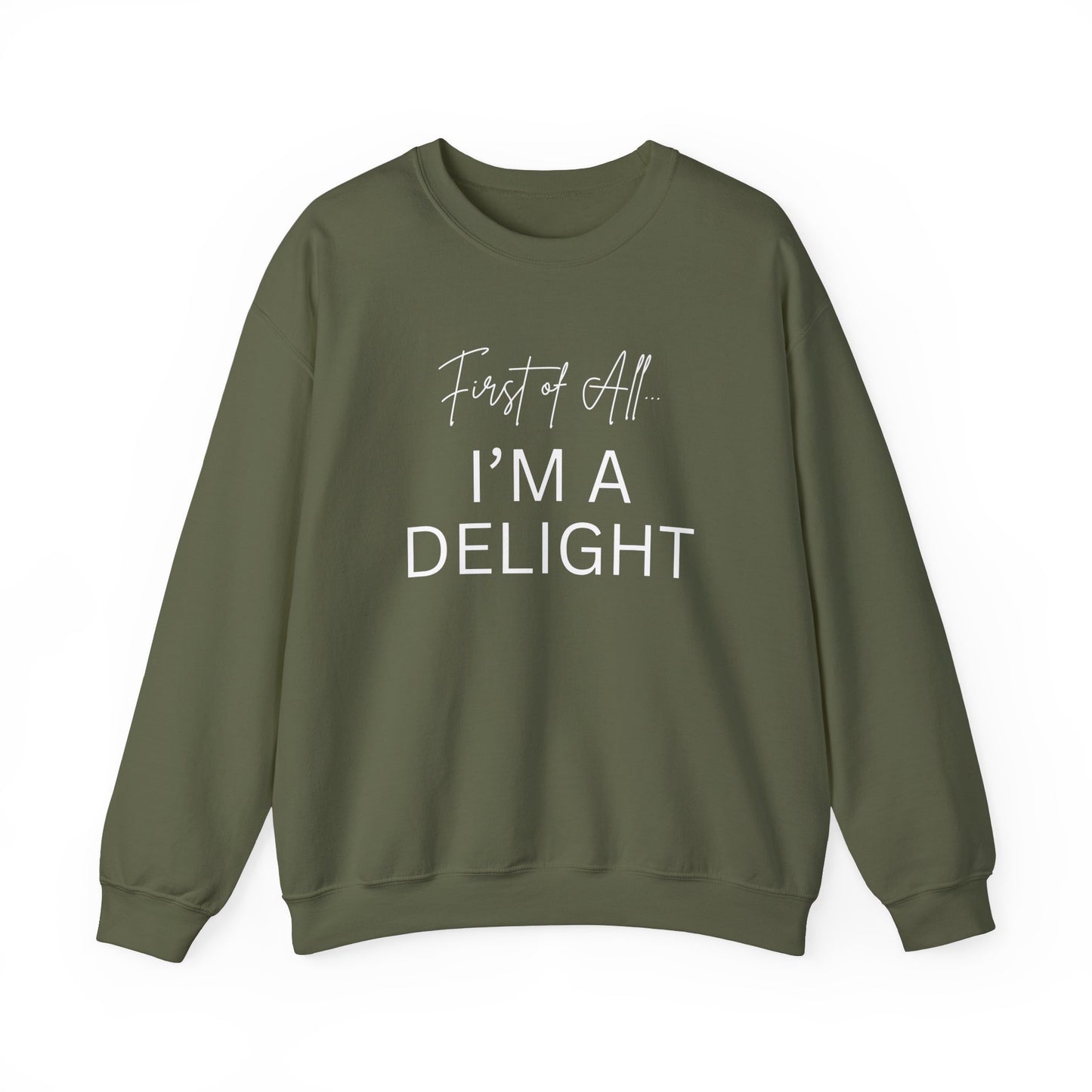 I'm a Delight Sweatshirt for Positive Vibes | Unisex Heavy Blend Crewneck