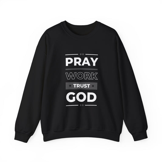 Pray Work Trust God - Unisex Heavy Blend™ Crewneck Sweatshirt - 'Pray Work Trust God'