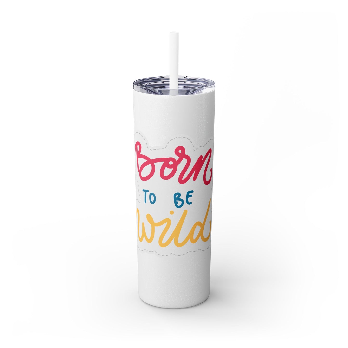 Born to be Wild 20oz Skinny Tumbler with Straw - Fun and Stylish Drinkware