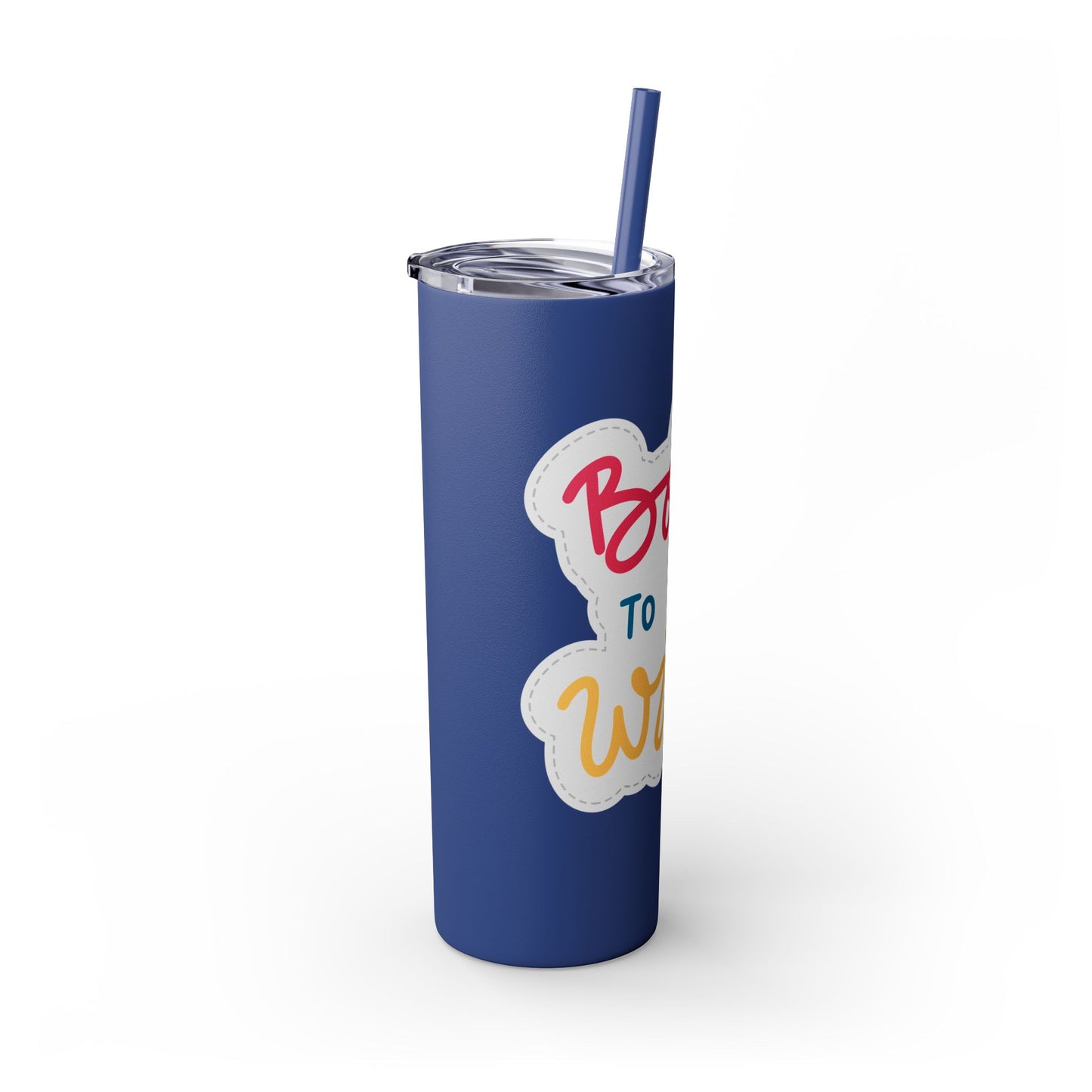 Born to be Wild 20oz Skinny Tumbler with Straw - Fun and Stylish Drinkware