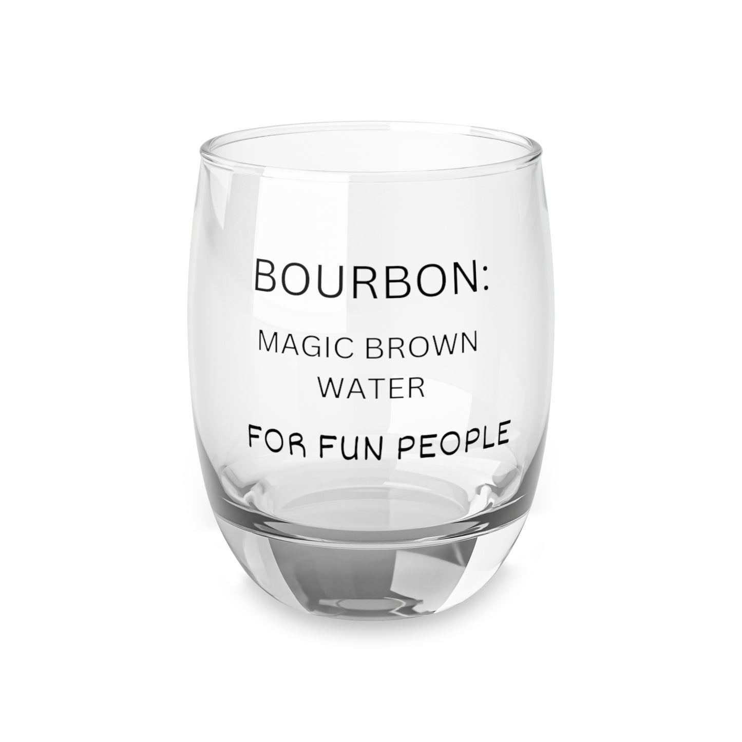 Funny Bourbon Whiskey Glass - Perfect Gift for Bourbon Lovers