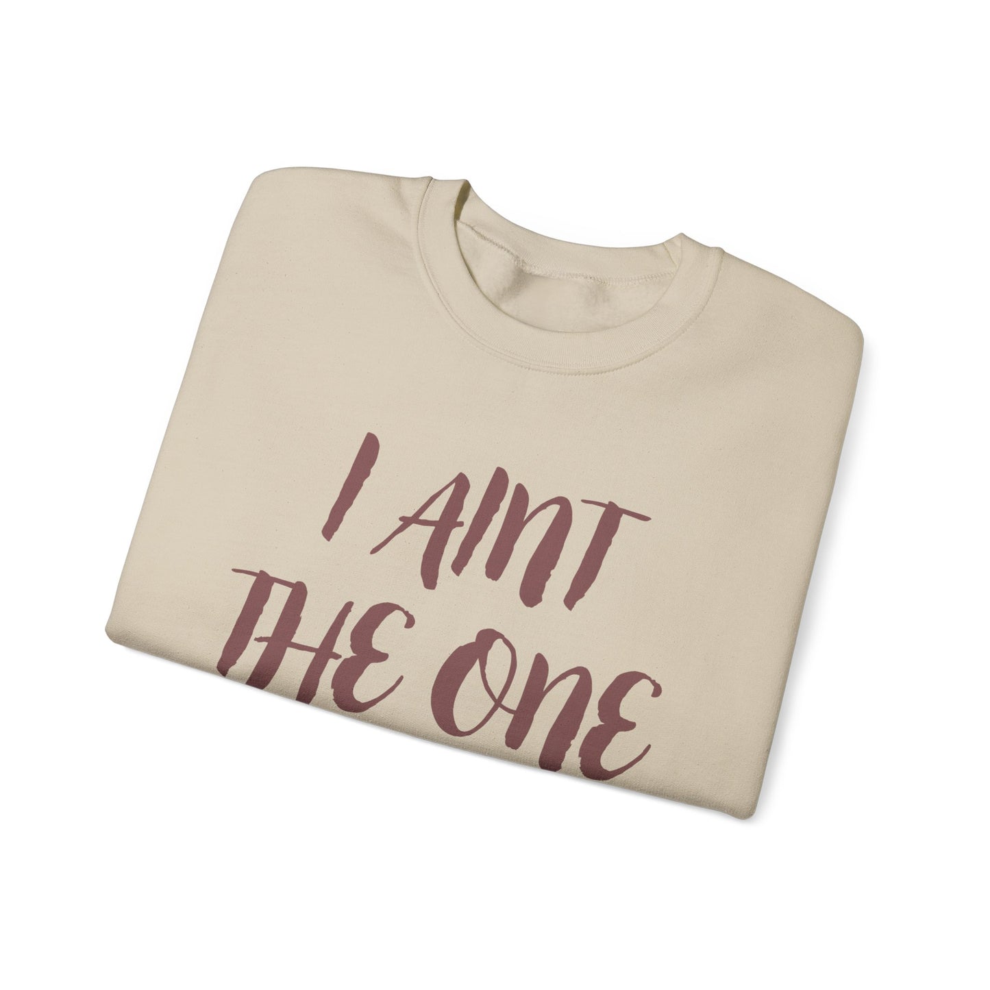 Funny Unisex Crewneck Sweatshirt – "I AINT THE ONE HUNNY"