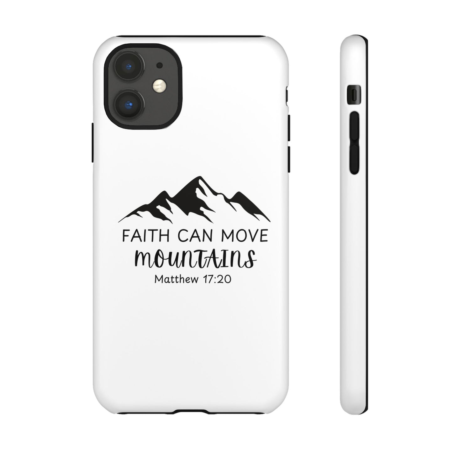 Inspirational Phone Case - Faith Can Move Mountains