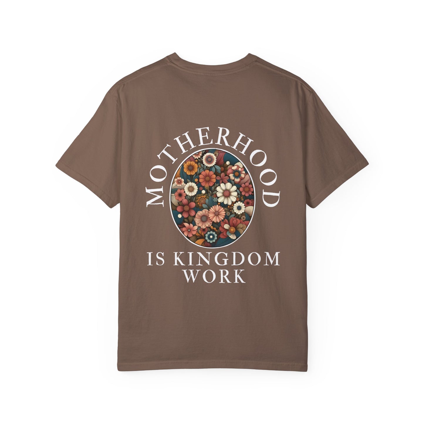 Motherhood IS Kingdom Work T-Shirt | Unisex Floral Design