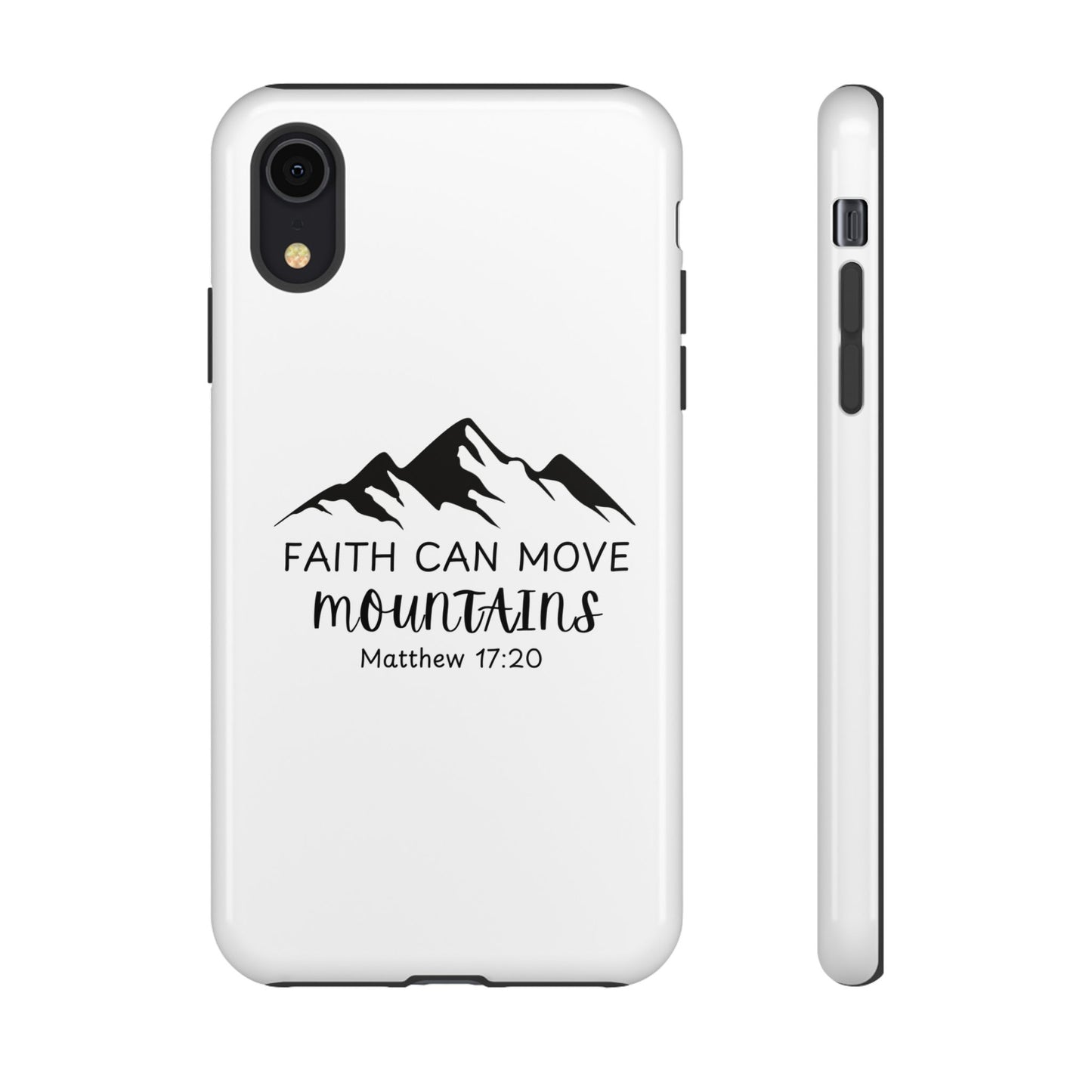 Inspirational Phone Case - Faith Can Move Mountains