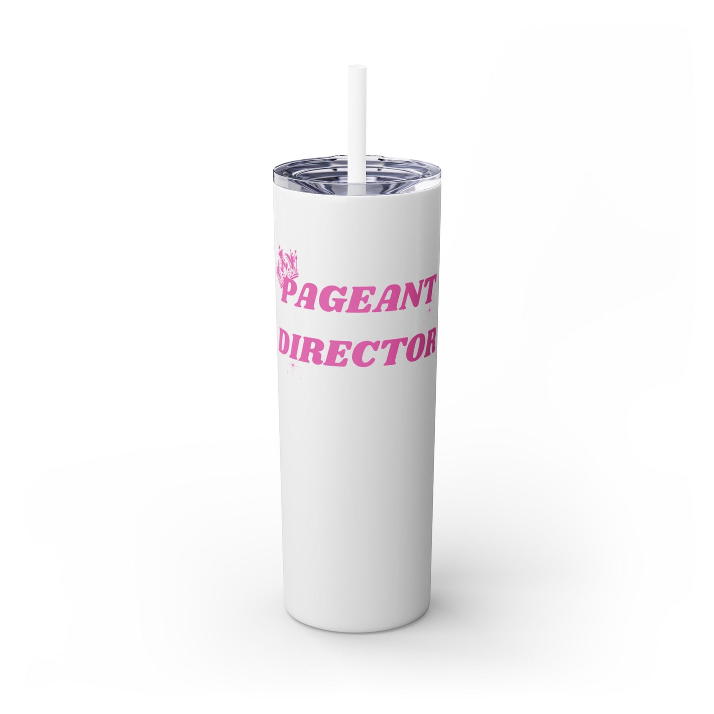 Pageant Director Skinny Tumbler with Straw - 20oz Travel Cup