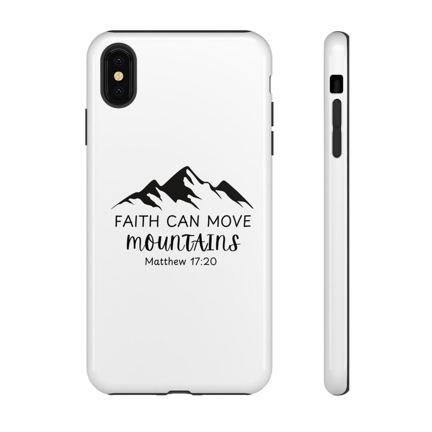 Inspirational Phone Case - Faith Can Move Mountains