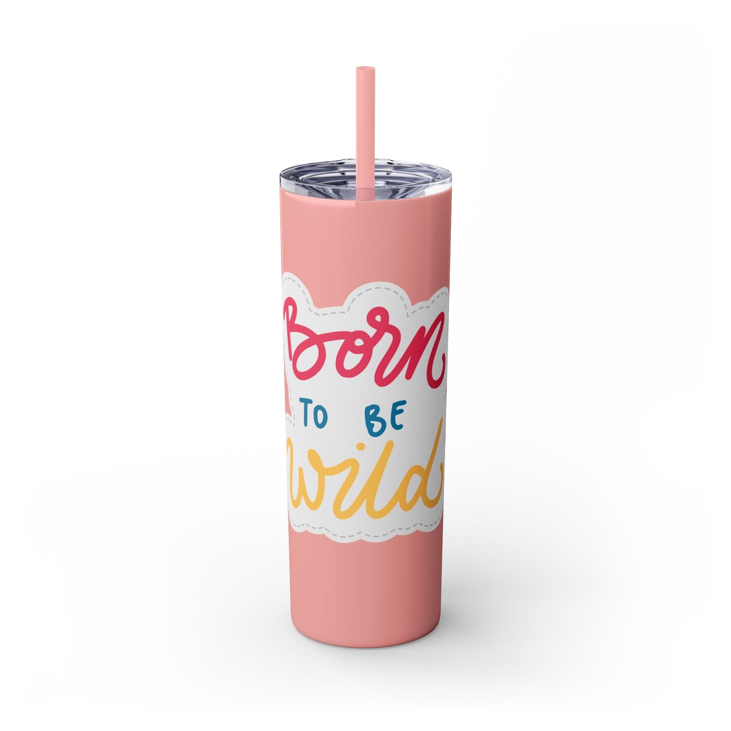 Born to be Wild 20oz Skinny Tumbler with Straw - Fun and Stylish Drinkware