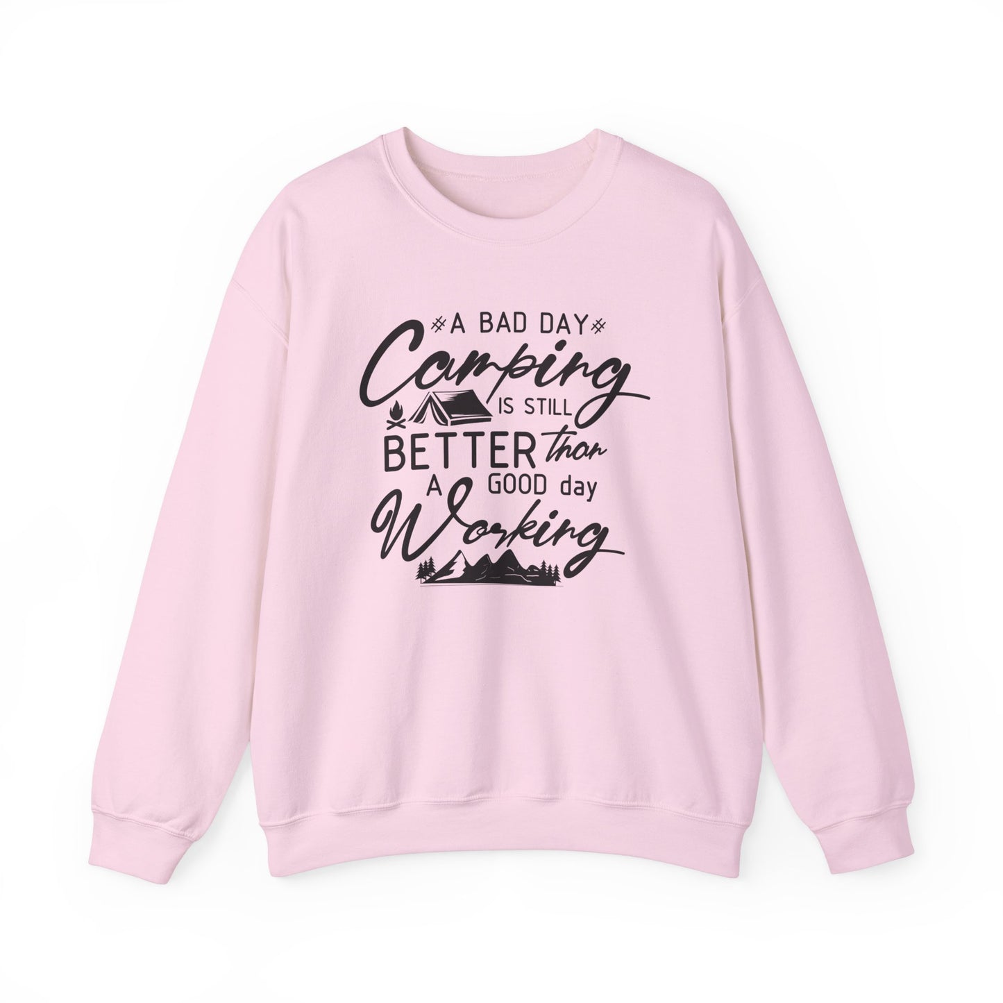 Camping Enthusiast Crewneck Sweatshirt - 'A Bad Day Camping is Still Better than a Good Day Working'