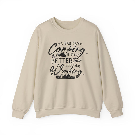 Camping Enthusiast Crewneck Sweatshirt - 'A Bad Day Camping is Still Better than a Good Day Working'