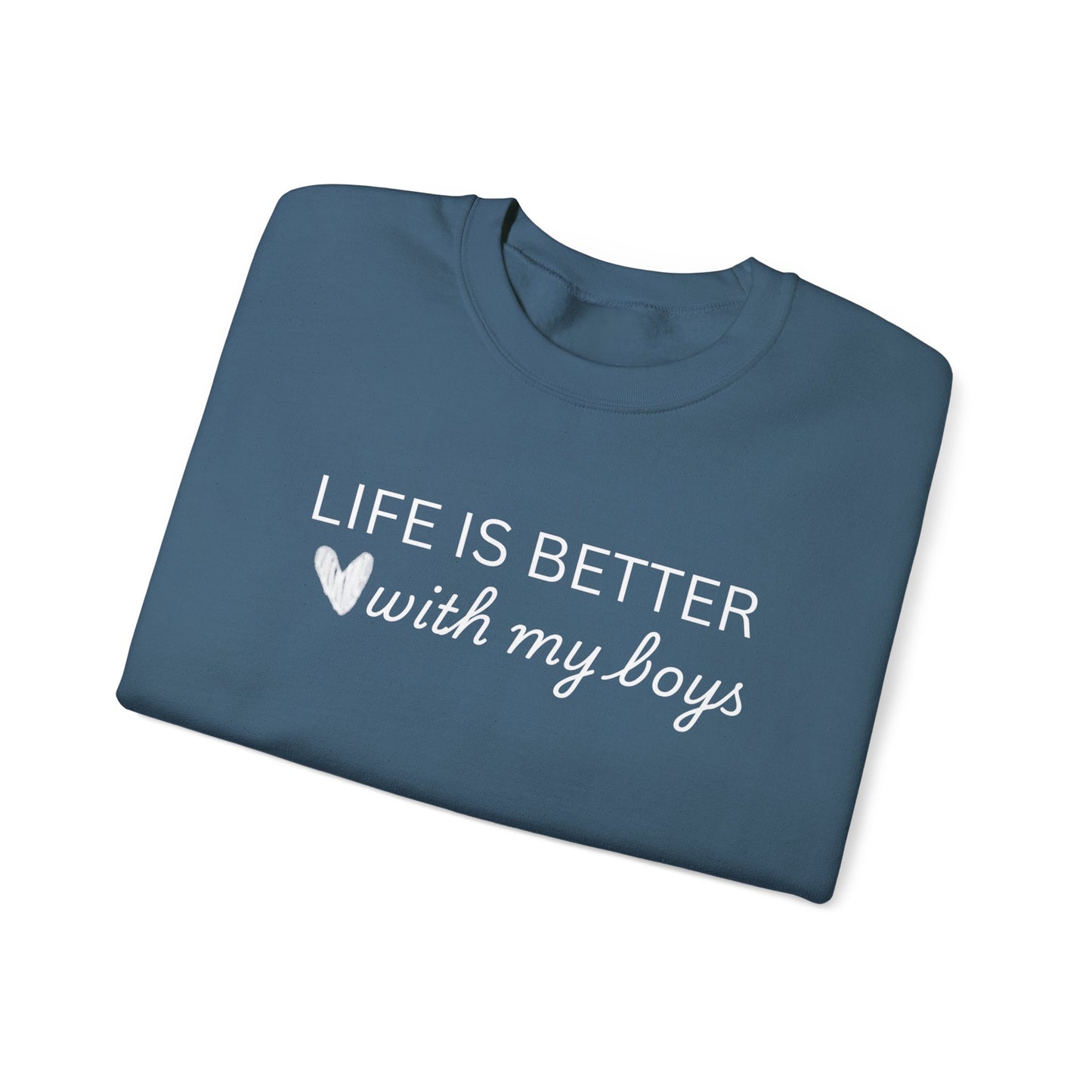 Unisex Crewneck Sweatshirt - "Life is Better with My Boys"