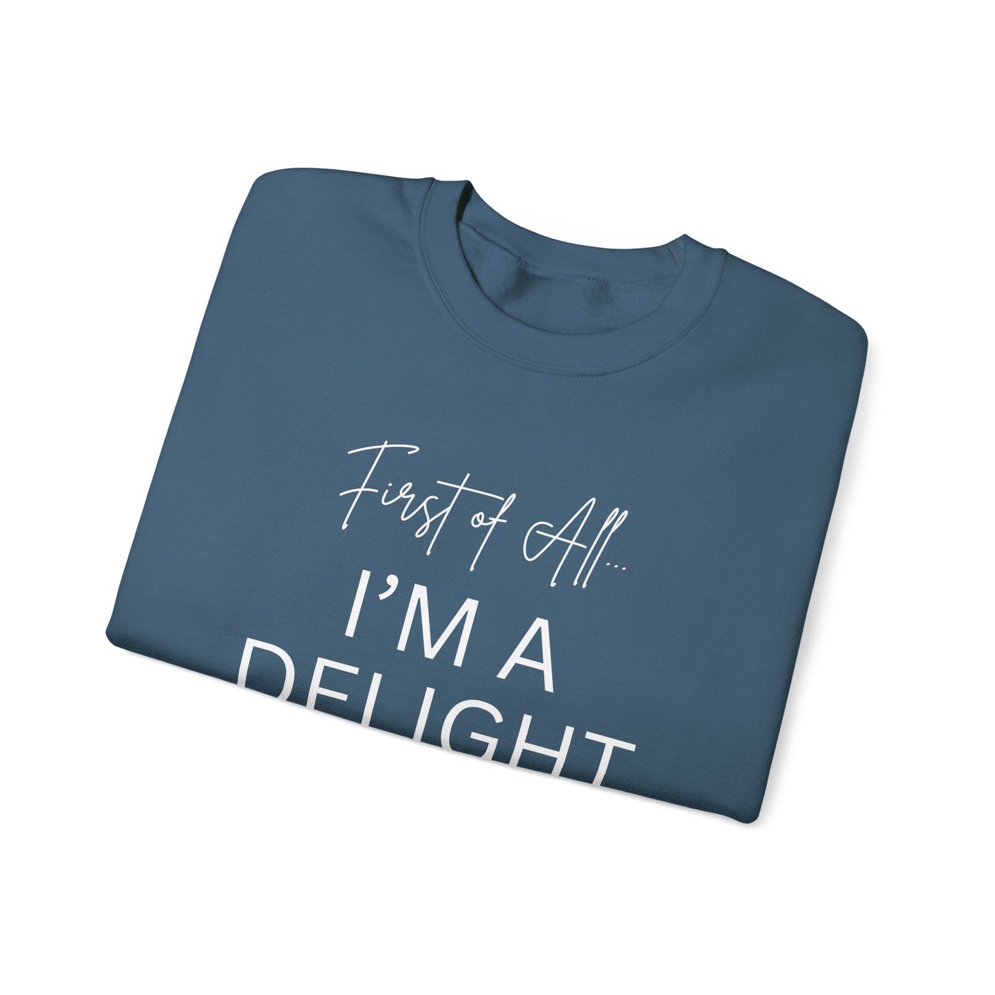 I'm a Delight Sweatshirt for Positive Vibes | Unisex Heavy Blend Crewneck