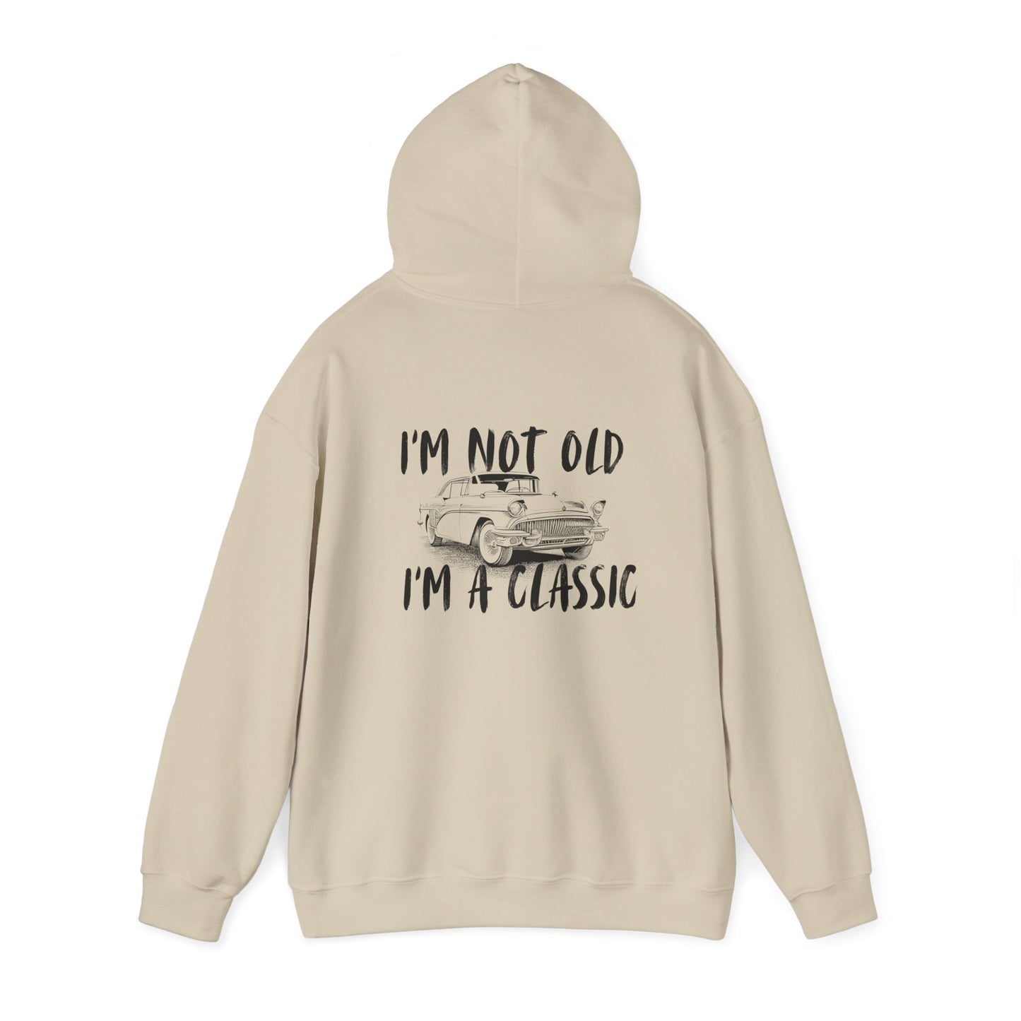 I'm Not Old I'm A Classic Hoodie - Vintage Car Sweatshirt for Car Lovers