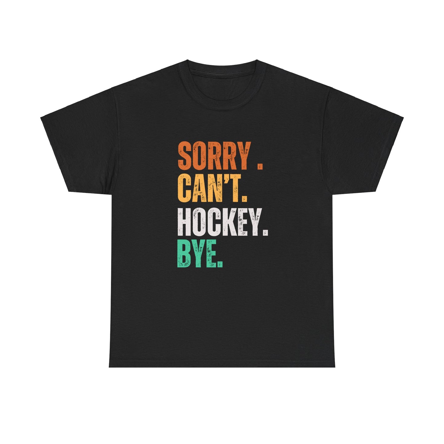 Sorry Can't Hockey Mult Color - Unisex Heavy Cotton Tee - Perfect for Sports Fans