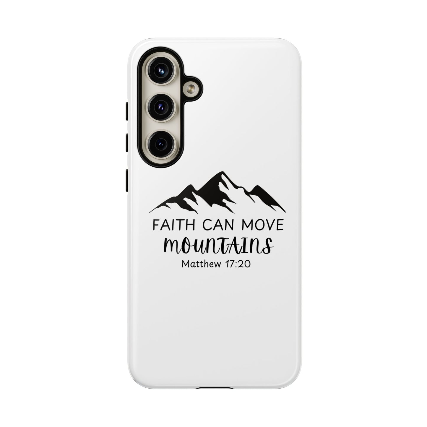 Inspirational Phone Case - Faith Can Move Mountains