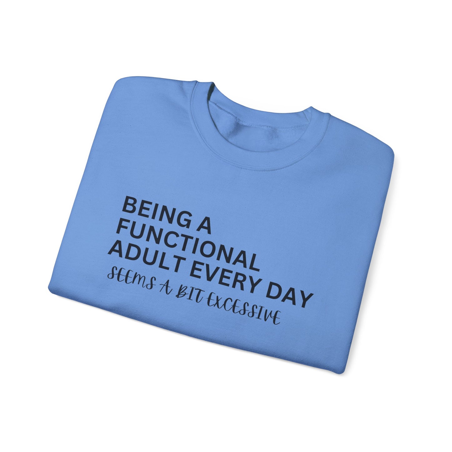 Humorous Unisex Crewneck Sweatshirt - "Being A Functional Adult Every Day"