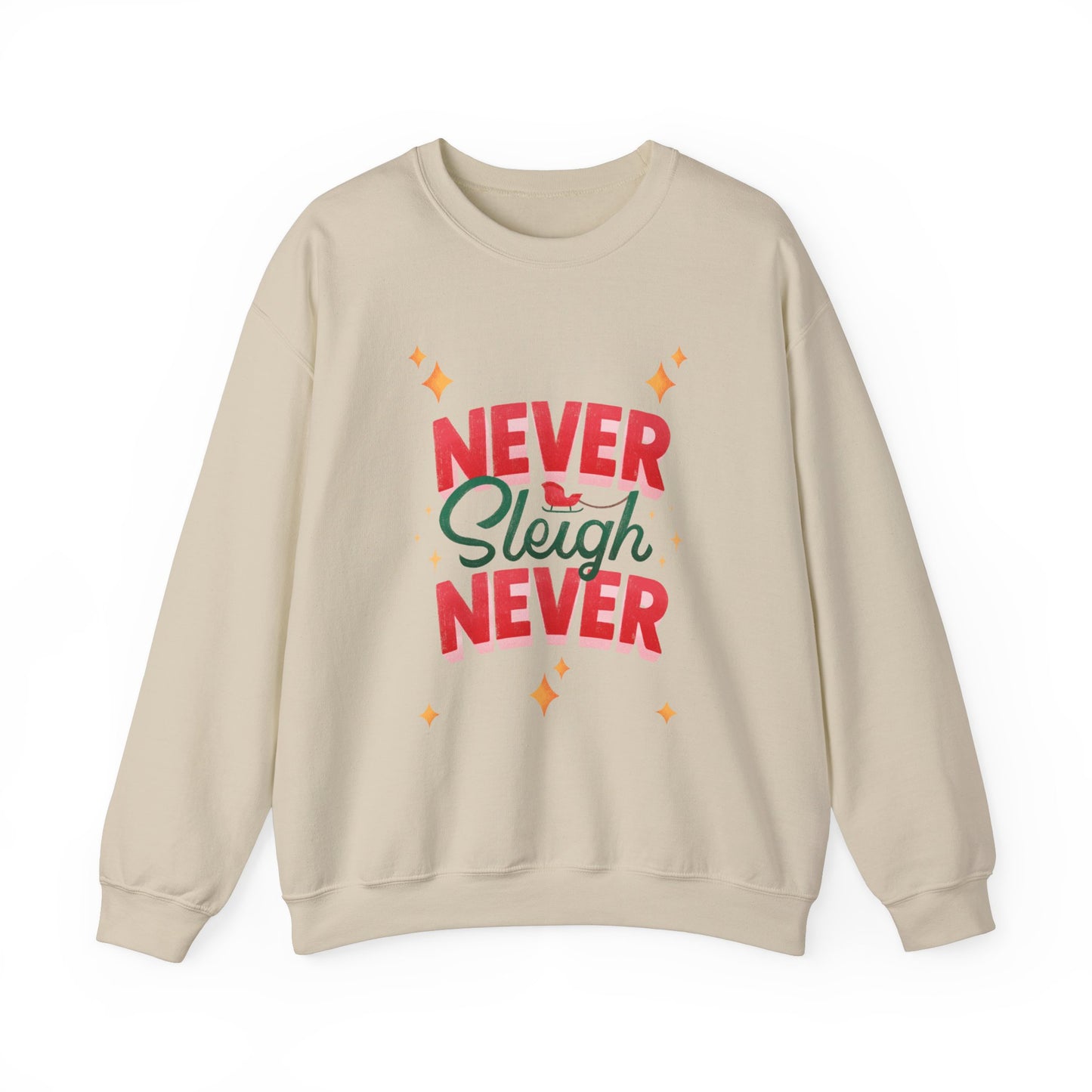 Never Sleigh Never Crewneck Sweatshirt - Unisex Holiday Comfort