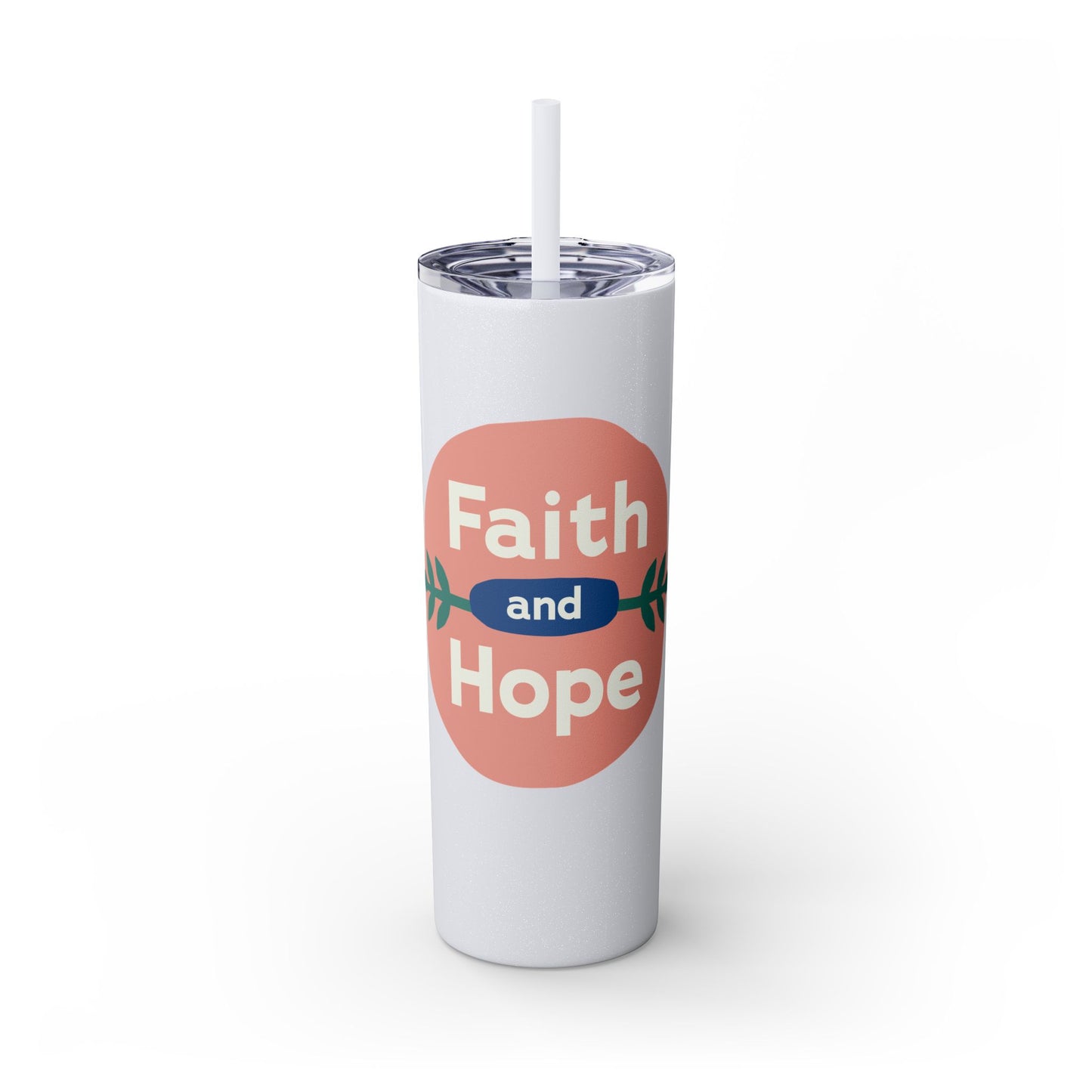 Faith and Hope Skinny Tumbler with Straw | 20oz Inspirational Travel Cup