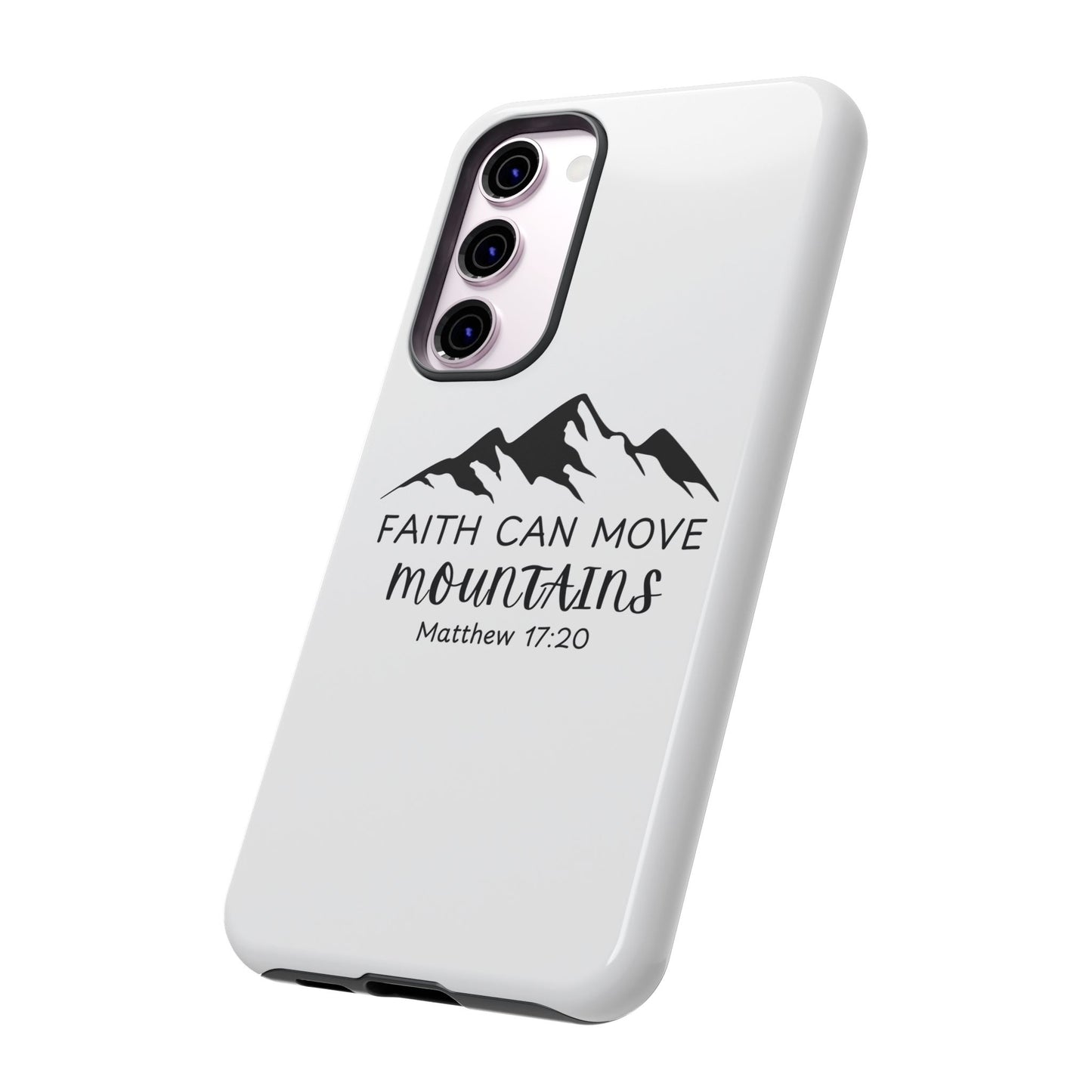 Inspirational Phone Case - Faith Can Move Mountains