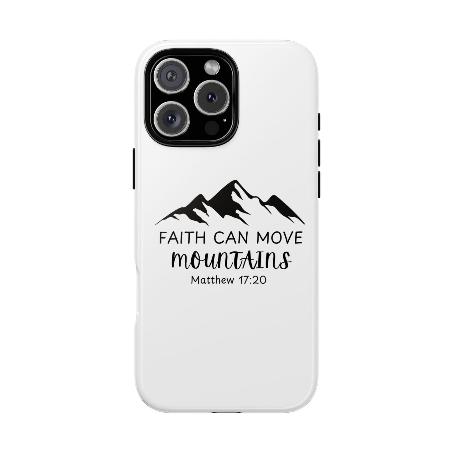 Inspirational Phone Case - Faith Can Move Mountains