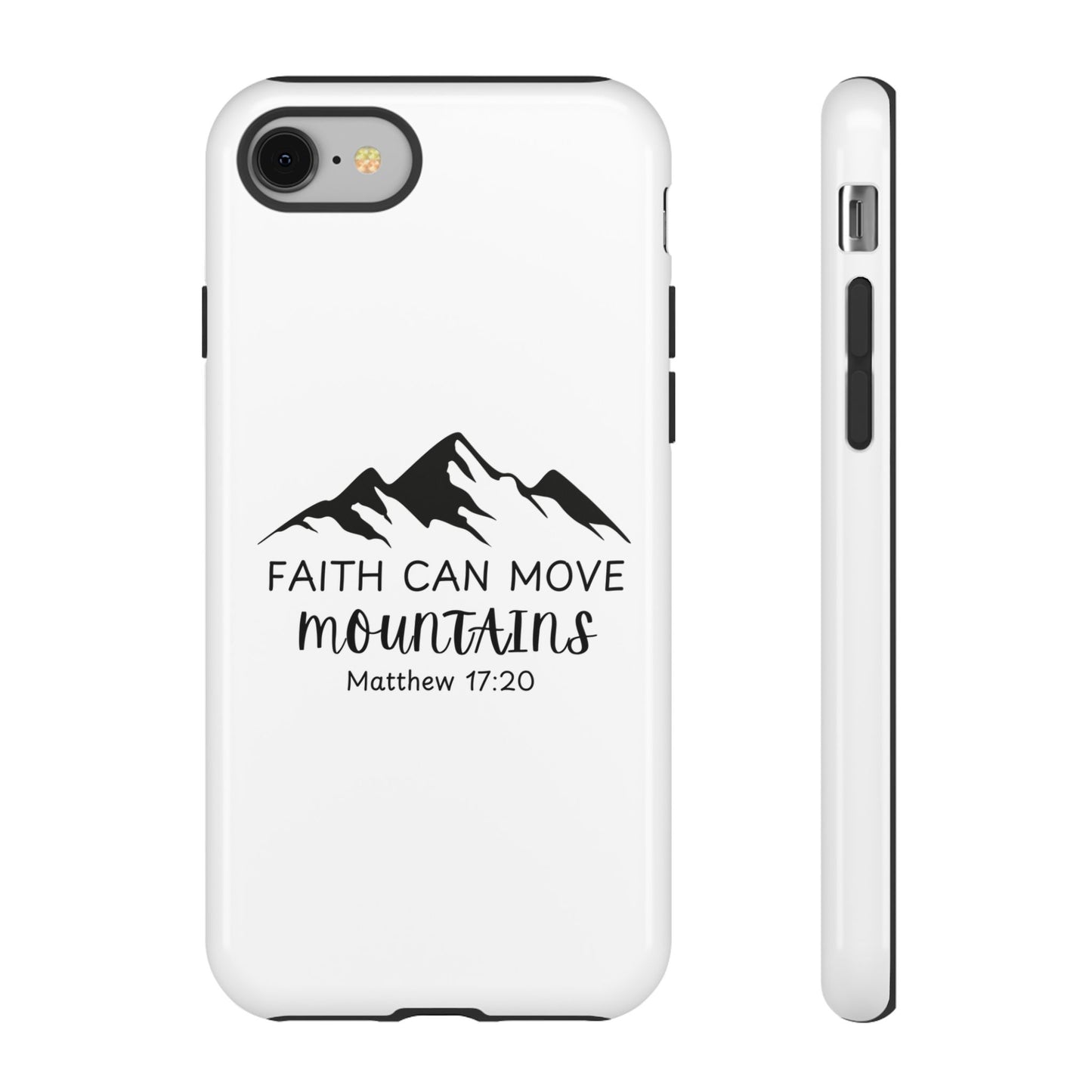 Inspirational Phone Case - Faith Can Move Mountains