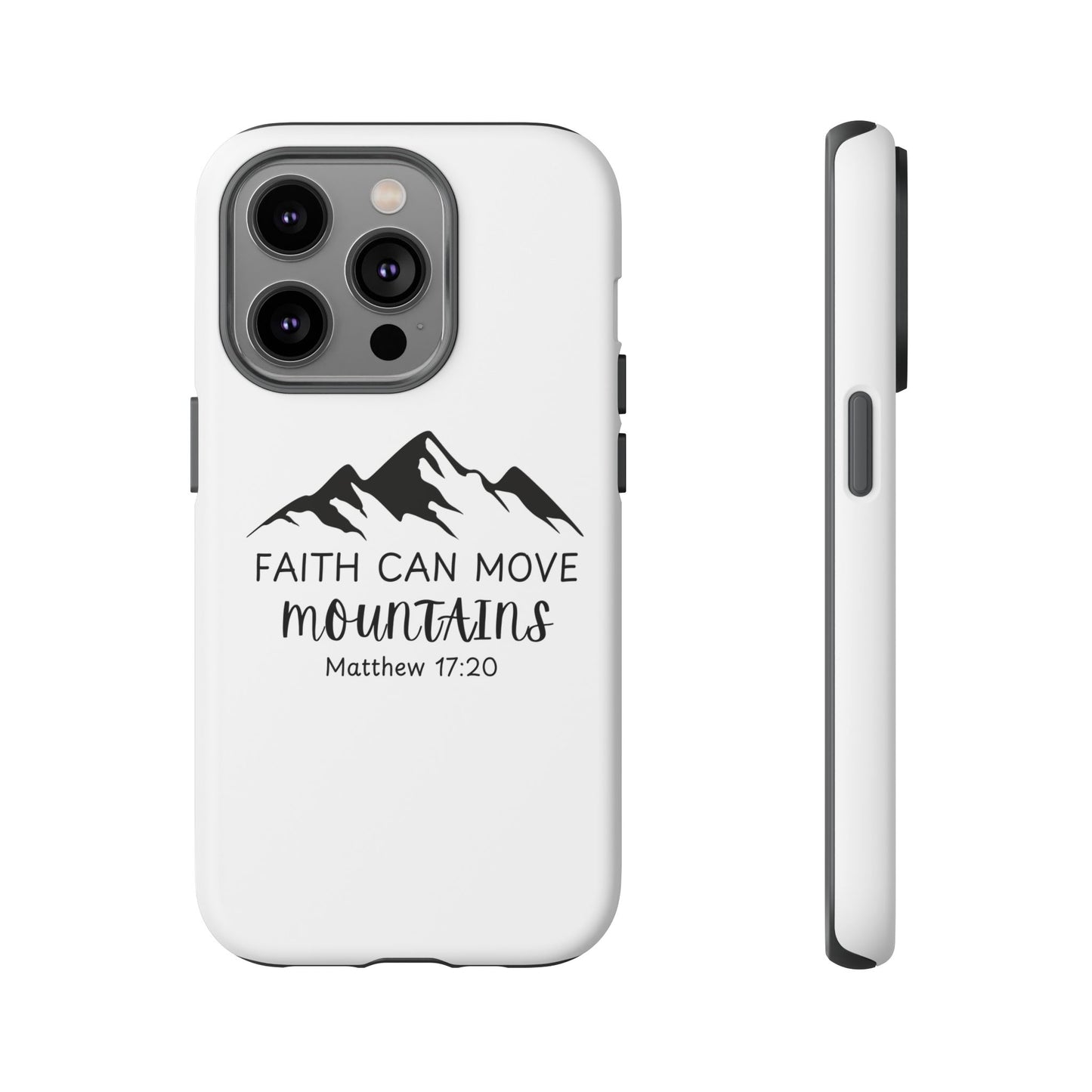 Inspirational Phone Case - Faith Can Move Mountains