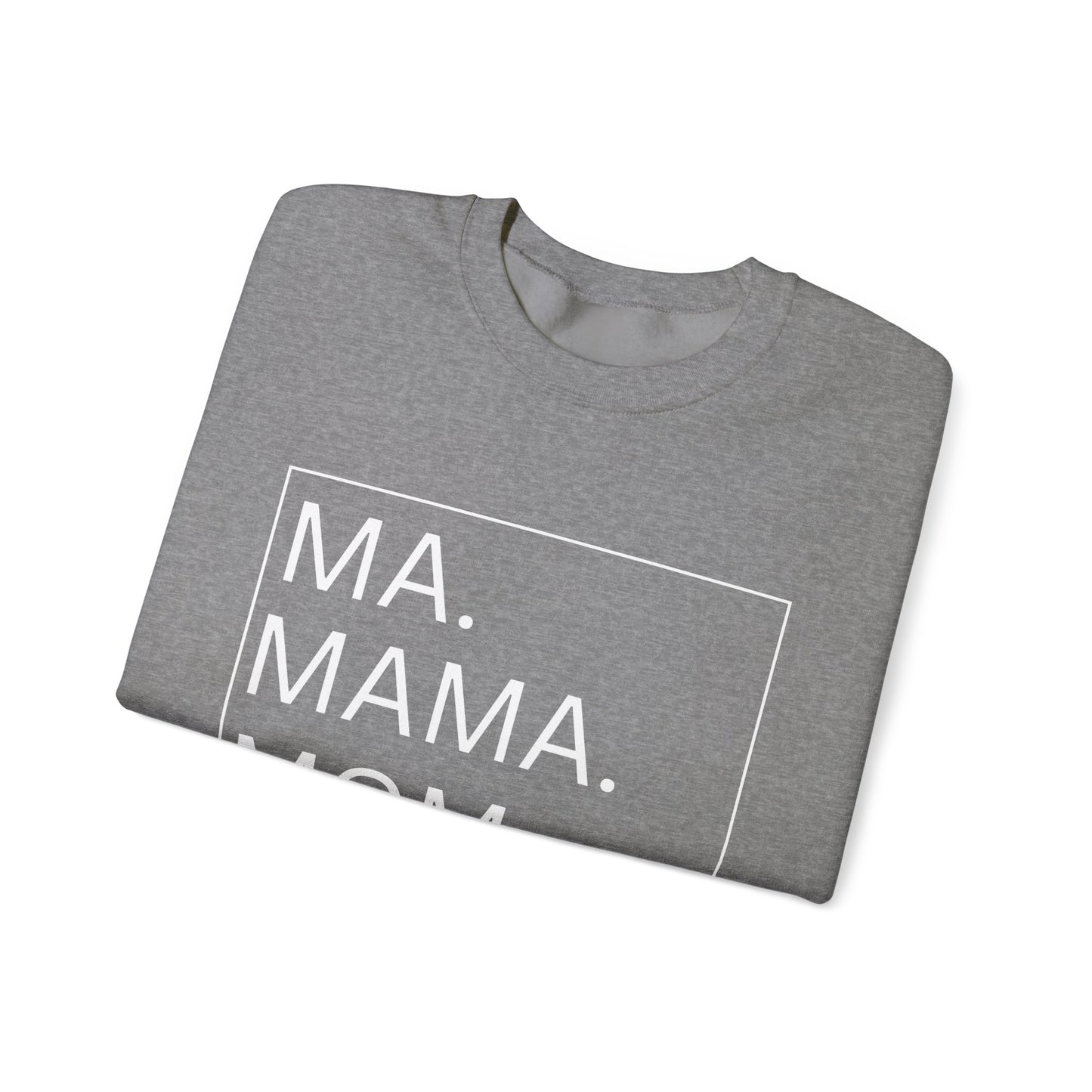 MA, MAMA, MOM, BRUH - Crewneck Sweatshirt