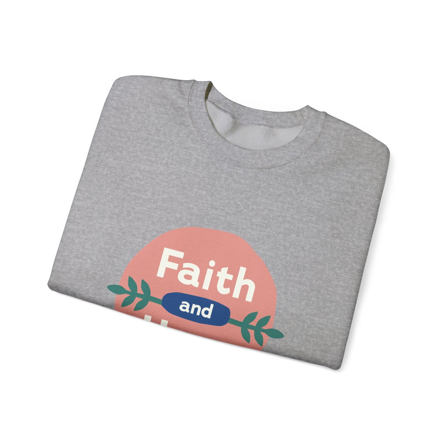 Faith and Hope Unisex Crewneck Sweatshirt - Cozy, Inspirational Apparel