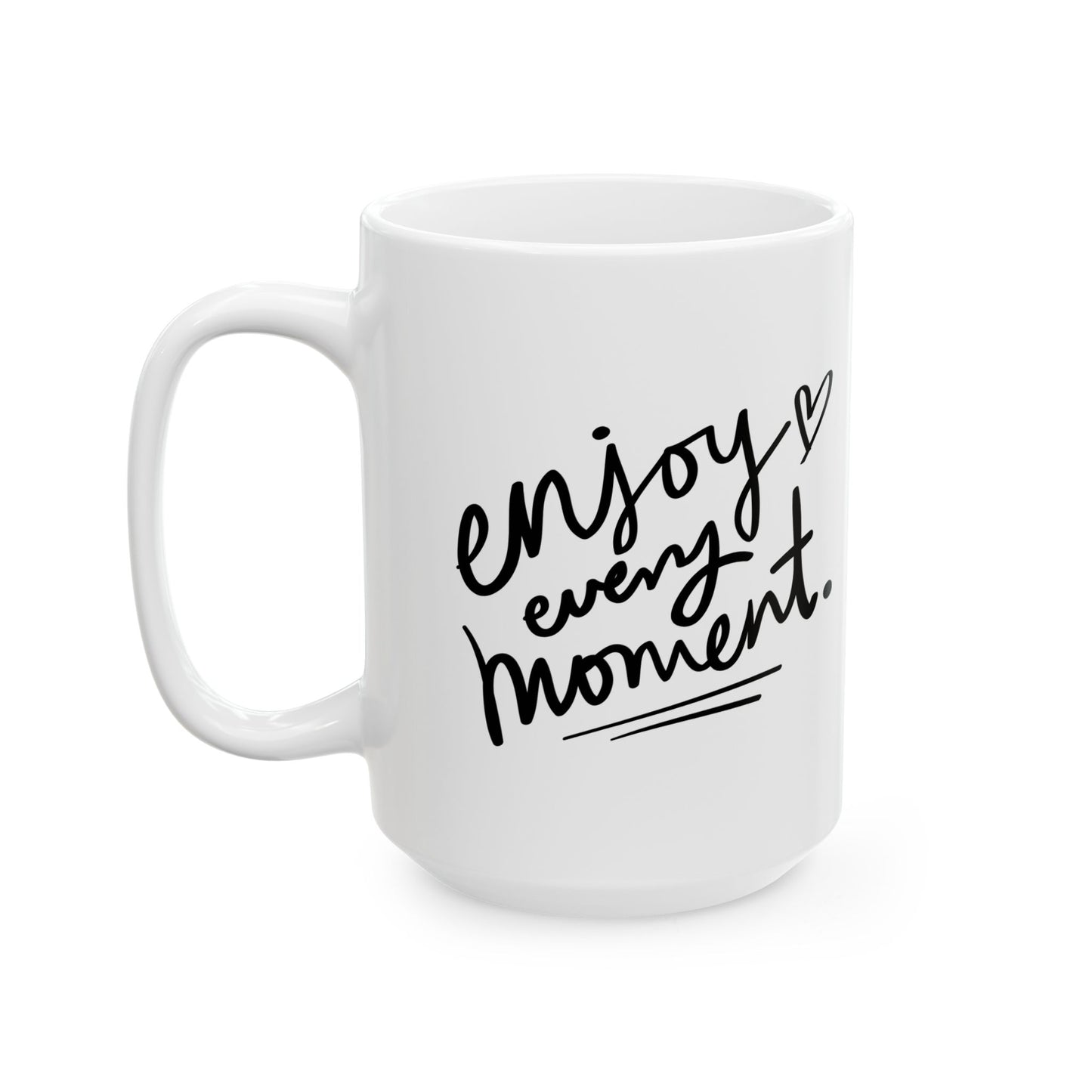 Inspirational Ceramic Mug - "Enjoy Every Moment" - Perfect Gift for Coffee Lovers