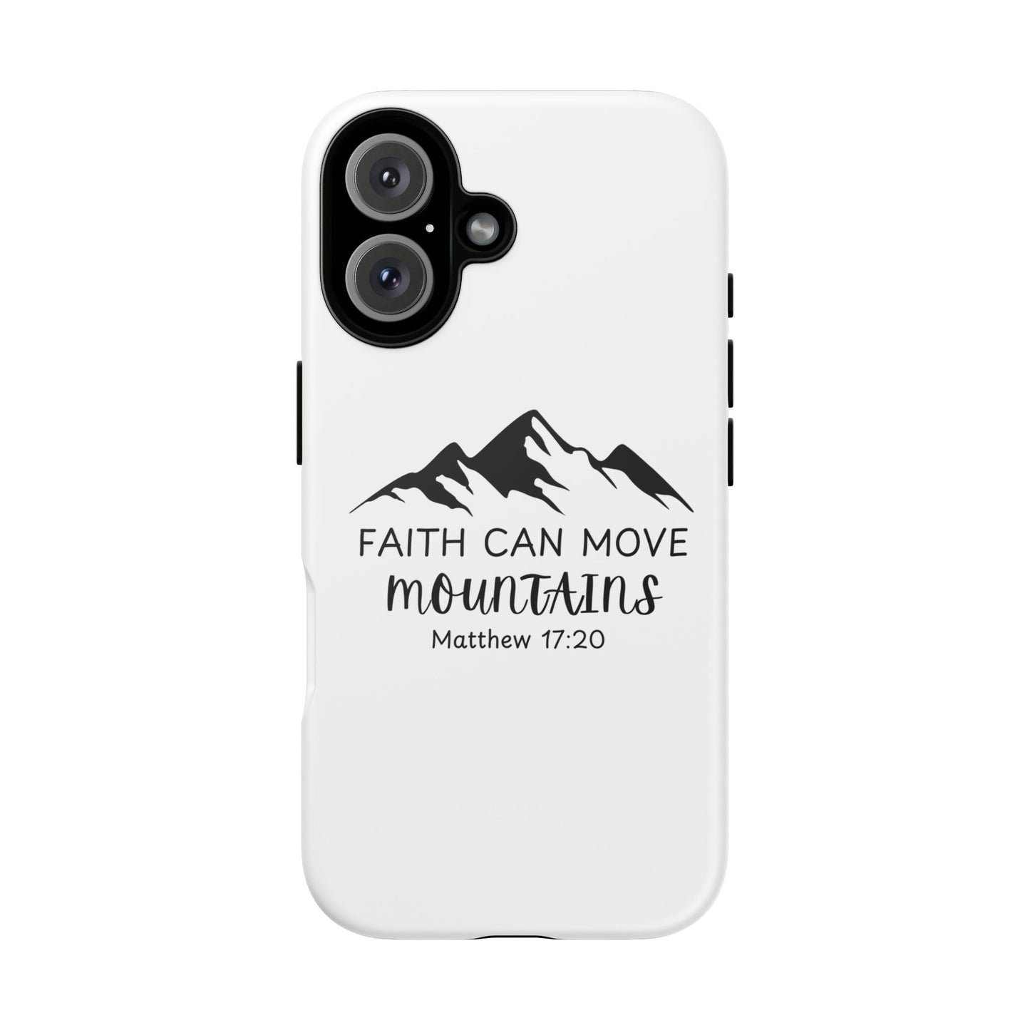 Inspirational Phone Case - Faith Can Move Mountains