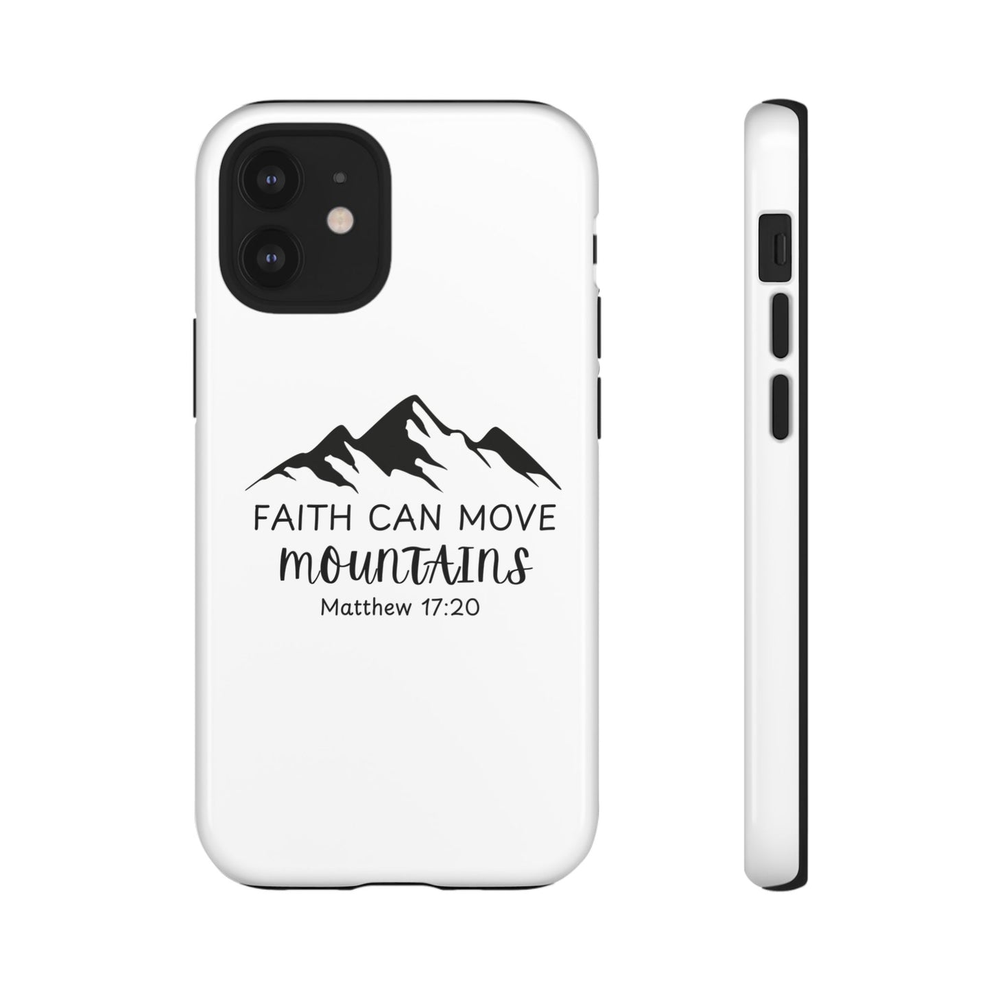 Inspirational Phone Case - Faith Can Move Mountains