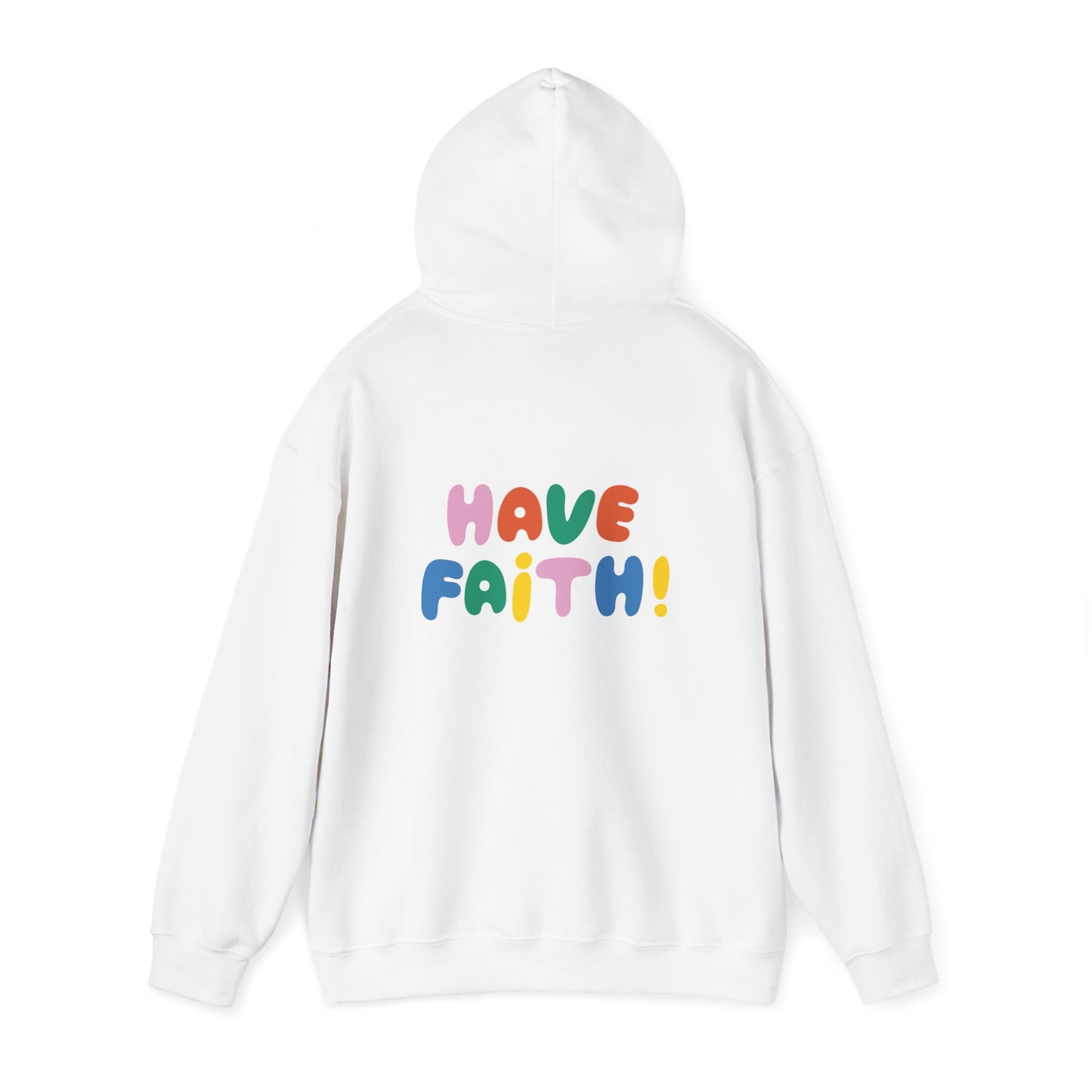 Unisex Heavy Blend™ Hooded Sweatshirt - Positive Vibes with 'Have Faith!' Design