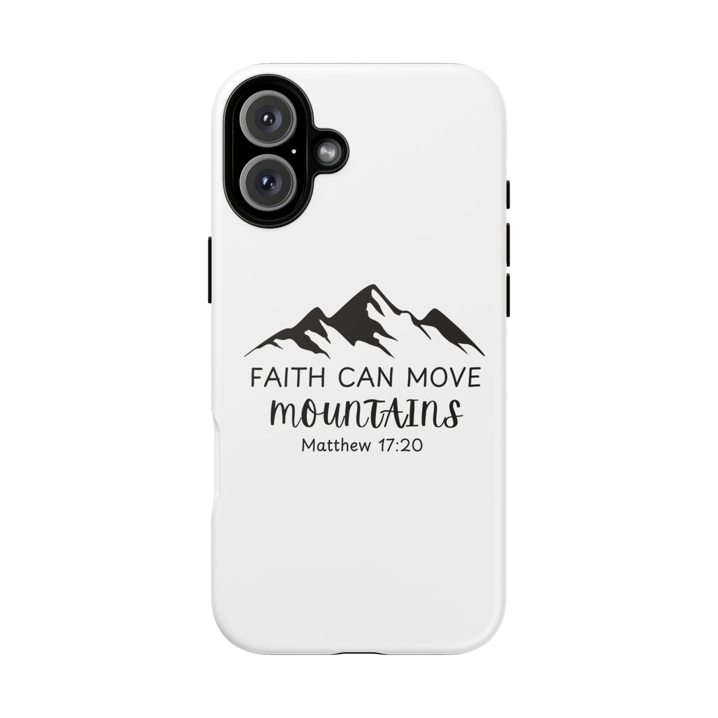 Inspirational Phone Case - Faith Can Move Mountains