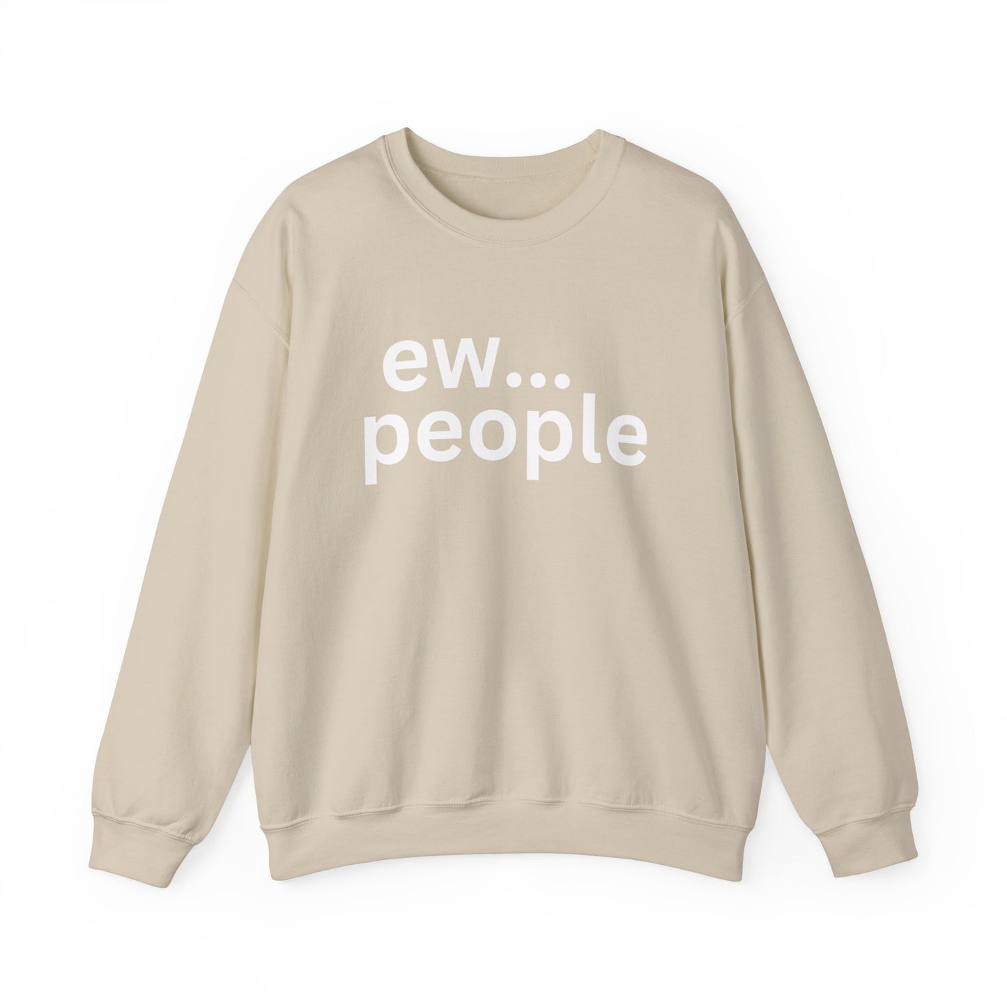 Funny Unisex Heavy Blend Sweatshirt - "ew... people"