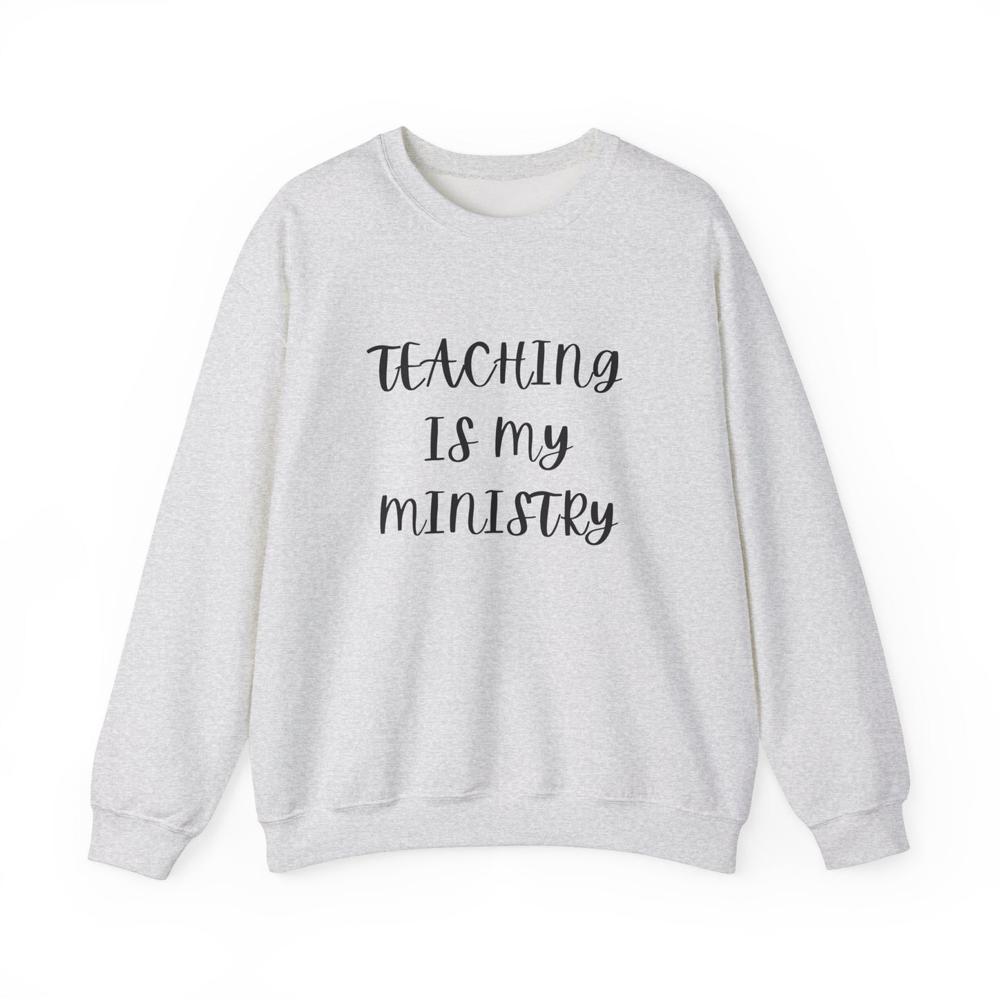 Teaching Is My Ministry Unisex Crewneck Sweatshirt - Perfect for Educators and Ministry Support