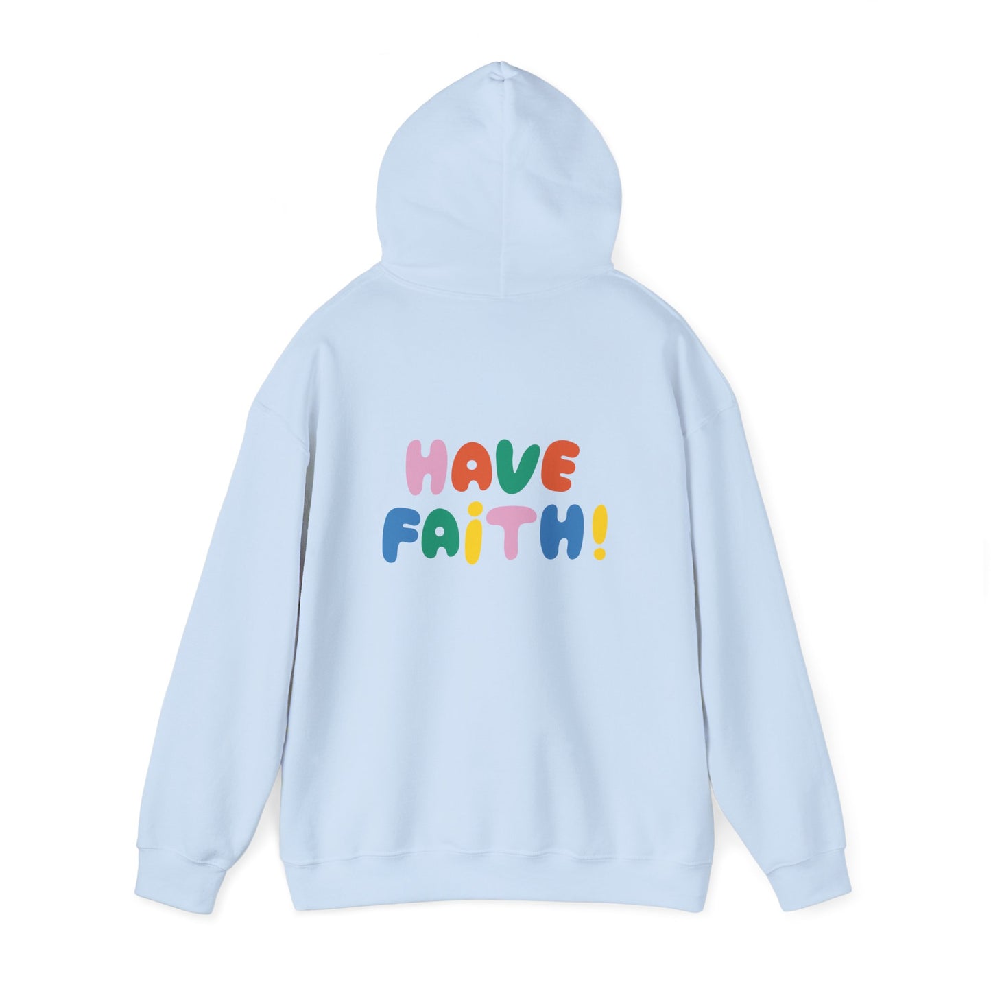 Unisex Heavy Blend™ Hooded Sweatshirt - Positive Vibes with 'Have Faith!' Design