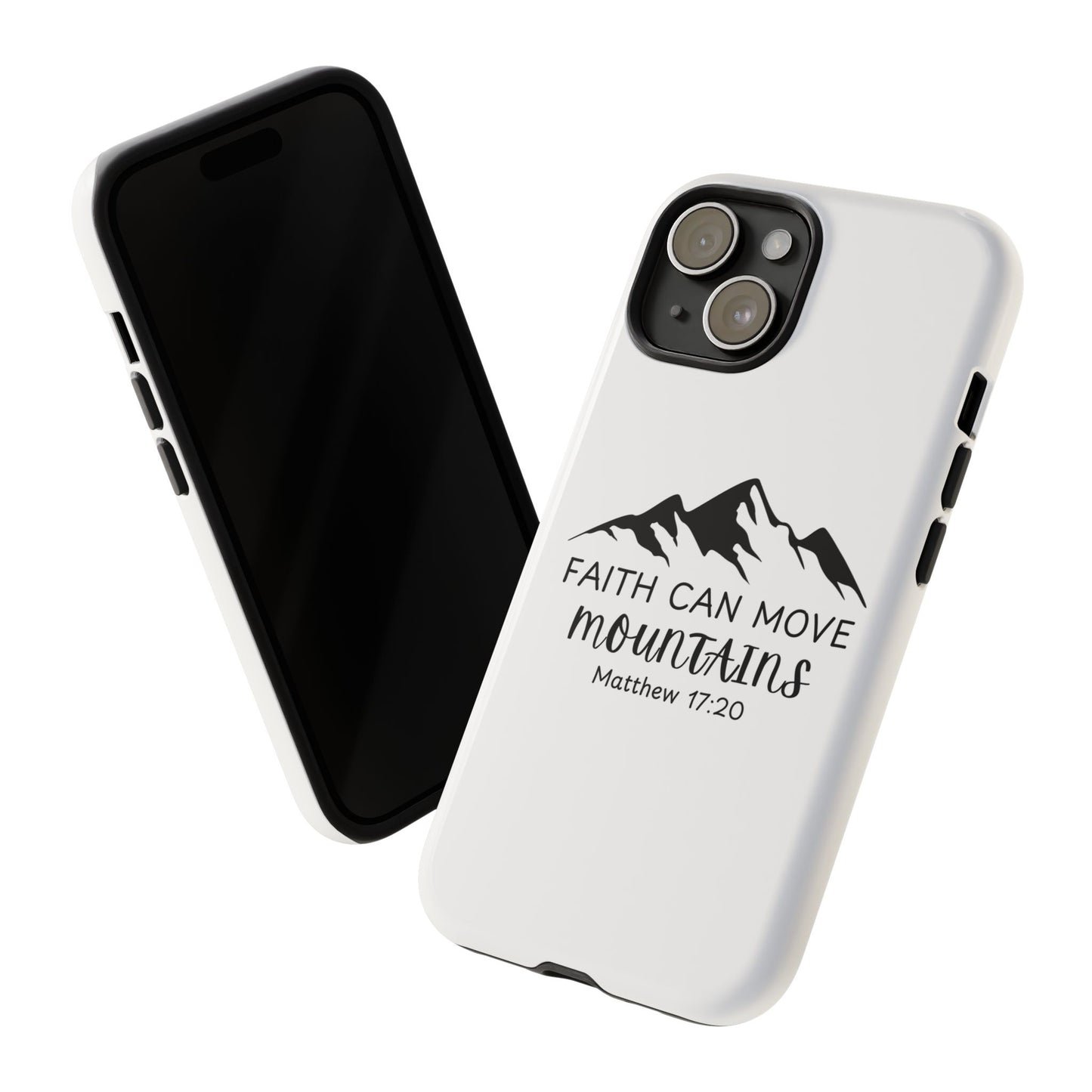 Inspirational Phone Case - Faith Can Move Mountains