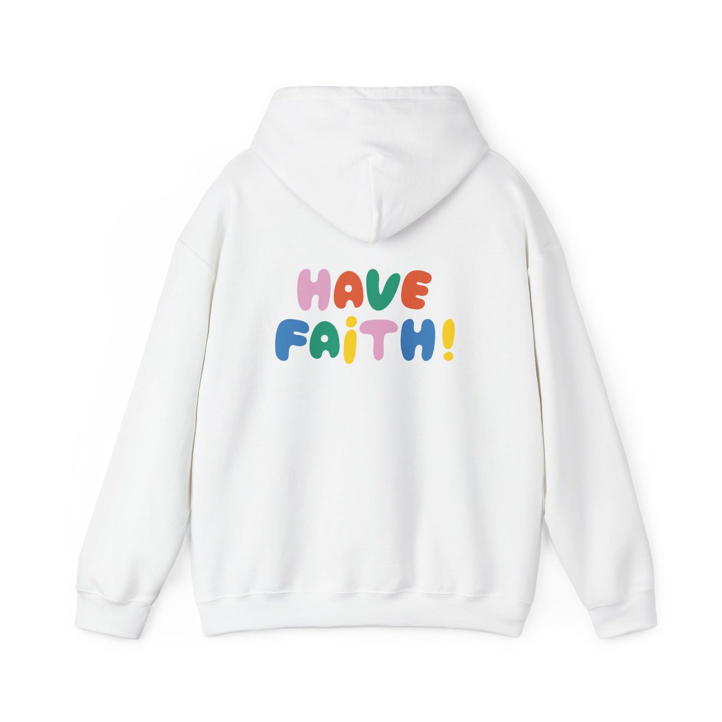 Unisex Heavy Blend™ Hooded Sweatshirt - Positive Vibes with 'Have Faith!' Design