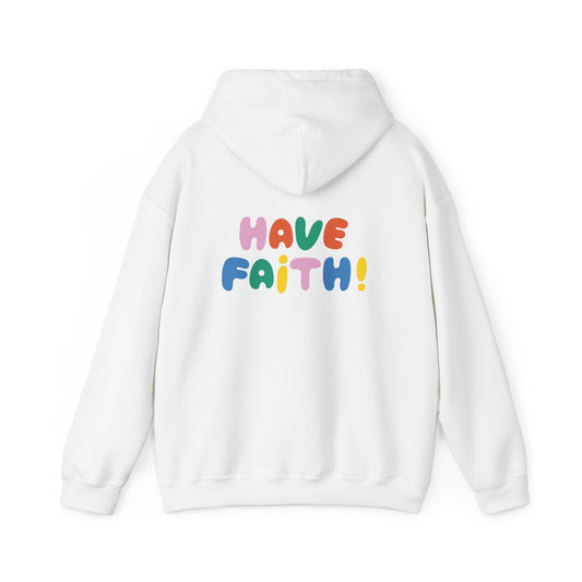 Unisex Heavy Blend™ Hooded Sweatshirt - Positive Vibes with 'Have Faith!' Design