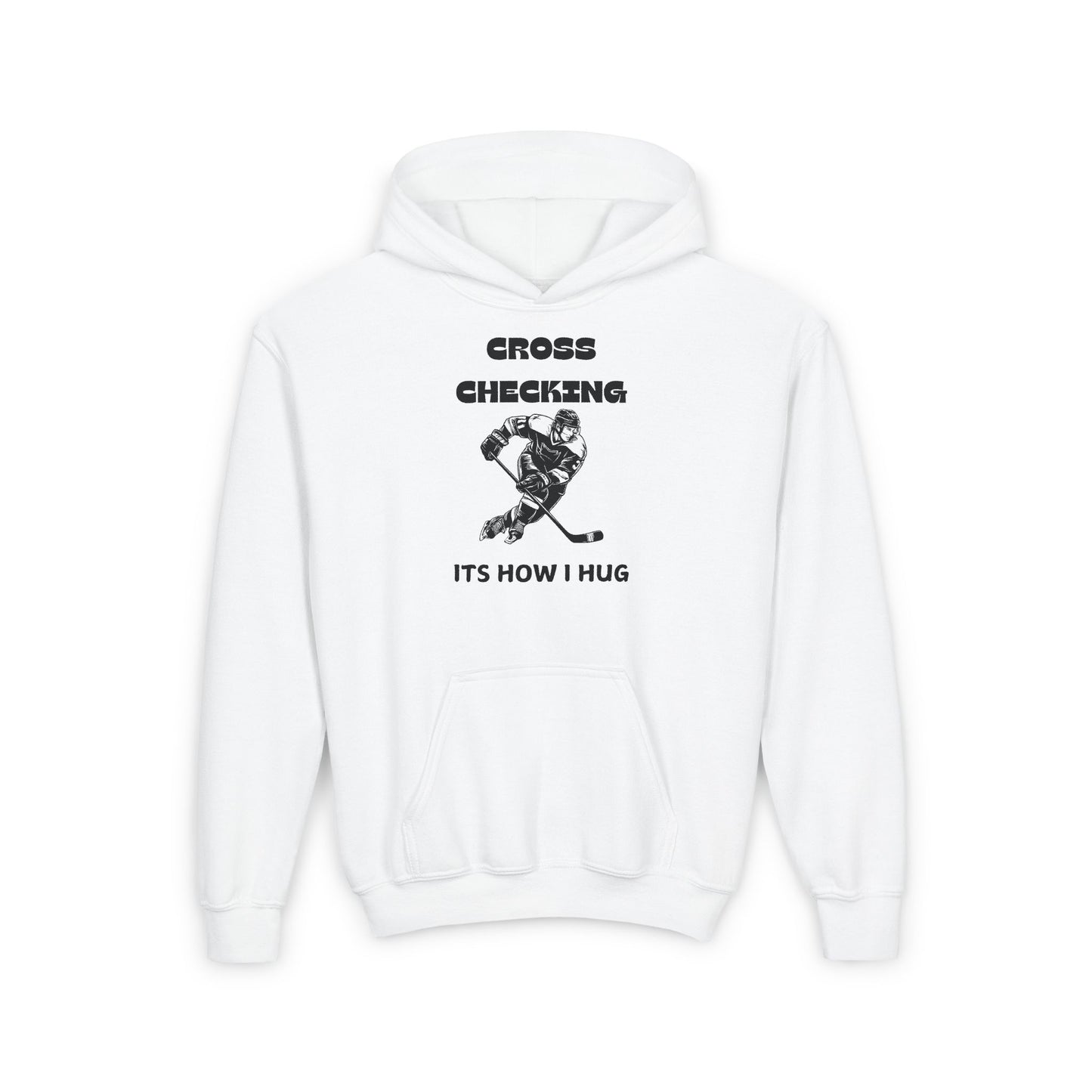 Youth Hockey Hoodie - 'Cross Checking: It's How I Hug' Sweatshirt