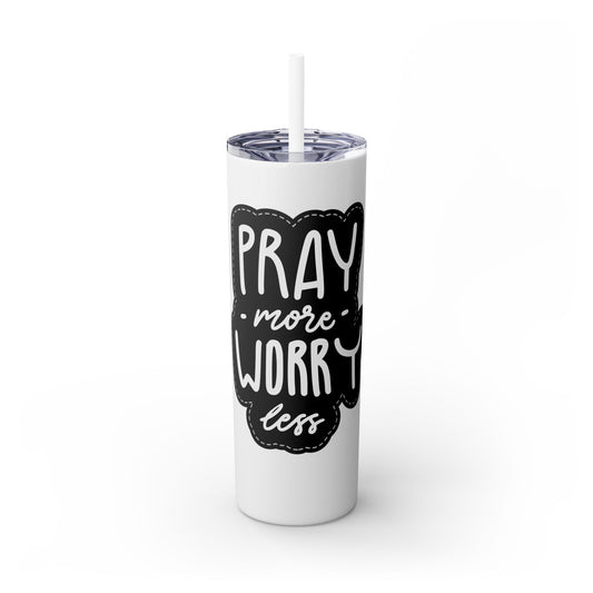 20oz Motivational Skinny Tumbler with Straw - "Pray More, Worry Less"