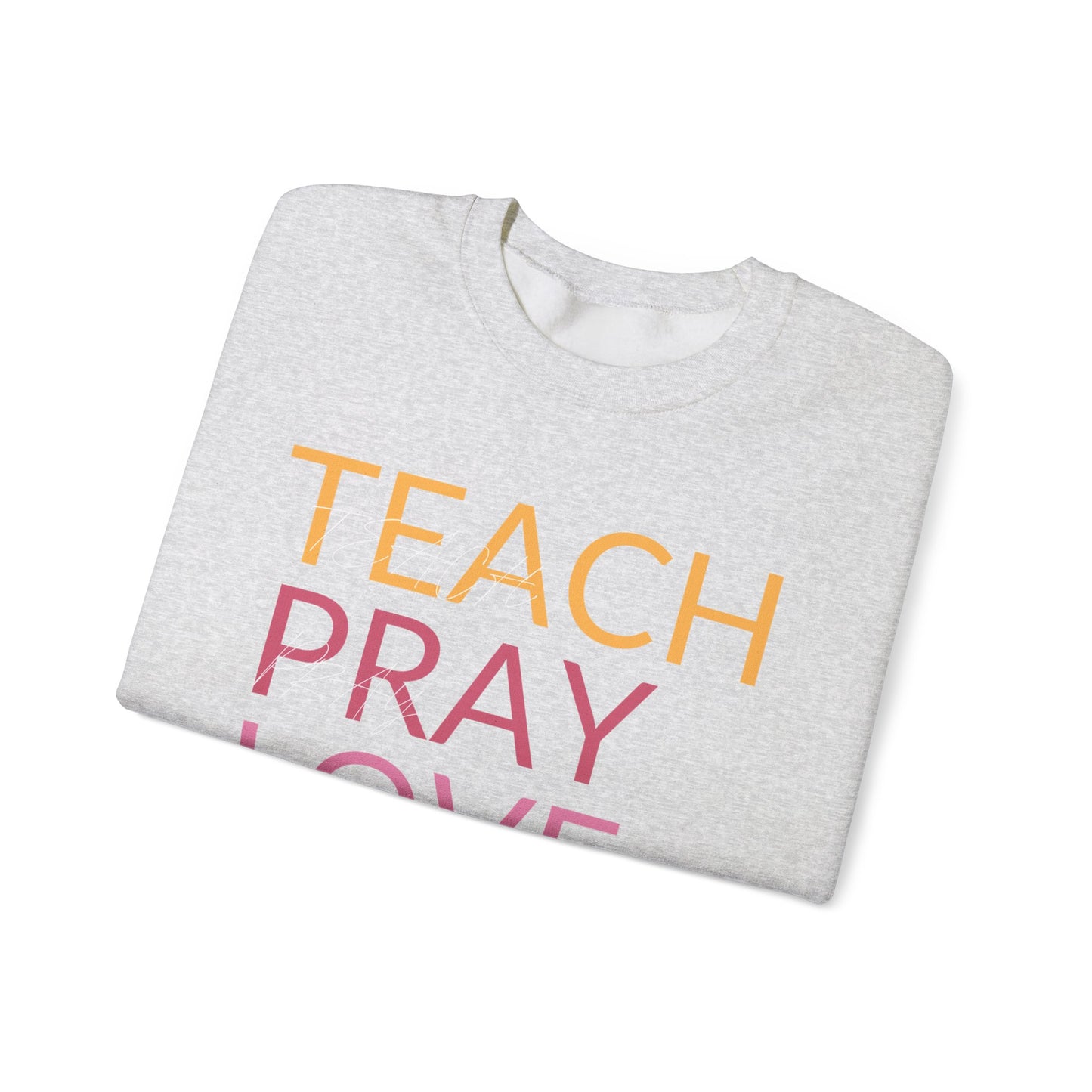 Teach Pray Love Unisex Heavy Blend™ Crewneck Sweatshirt - Inspirational Comfort Wear