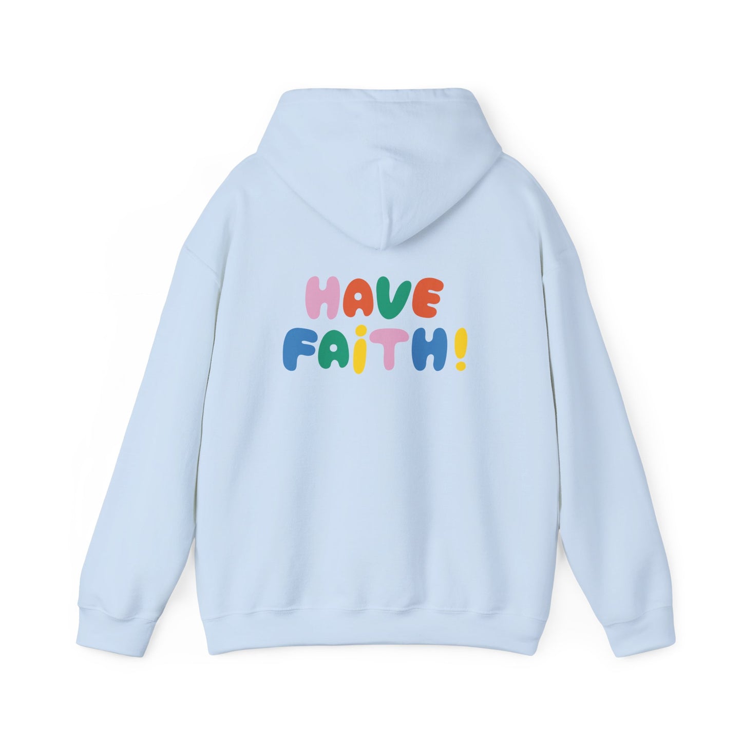 Unisex Heavy Blend™ Hooded Sweatshirt - Positive Vibes with 'Have Faith!' Design