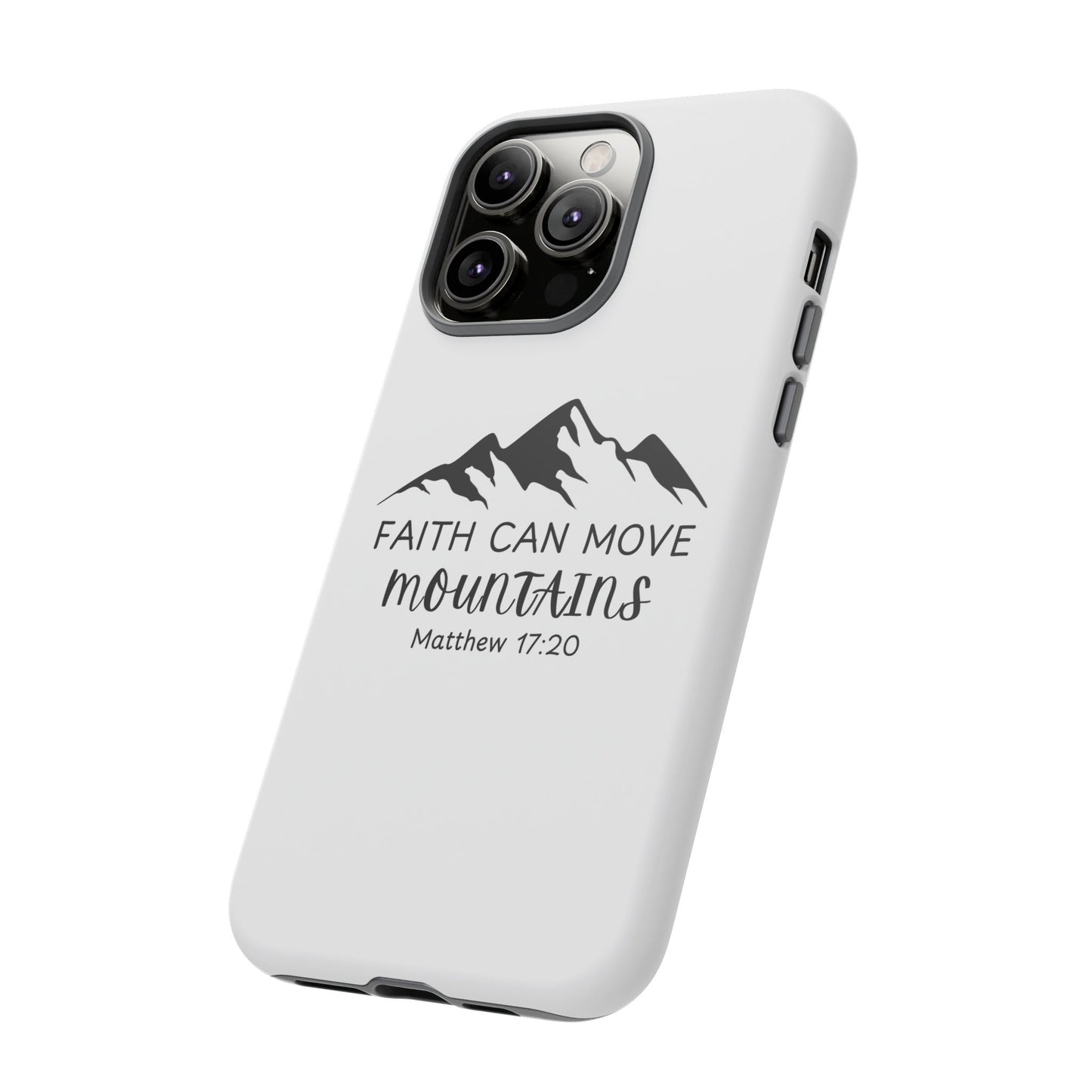 Inspirational Phone Case - Faith Can Move Mountains