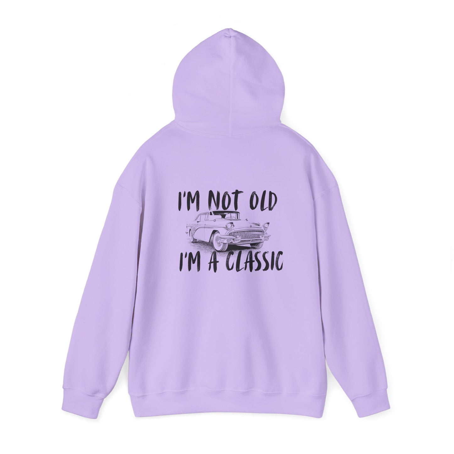 I'm Not Old I'm A Classic Hoodie - Vintage Car Sweatshirt for Car Lovers